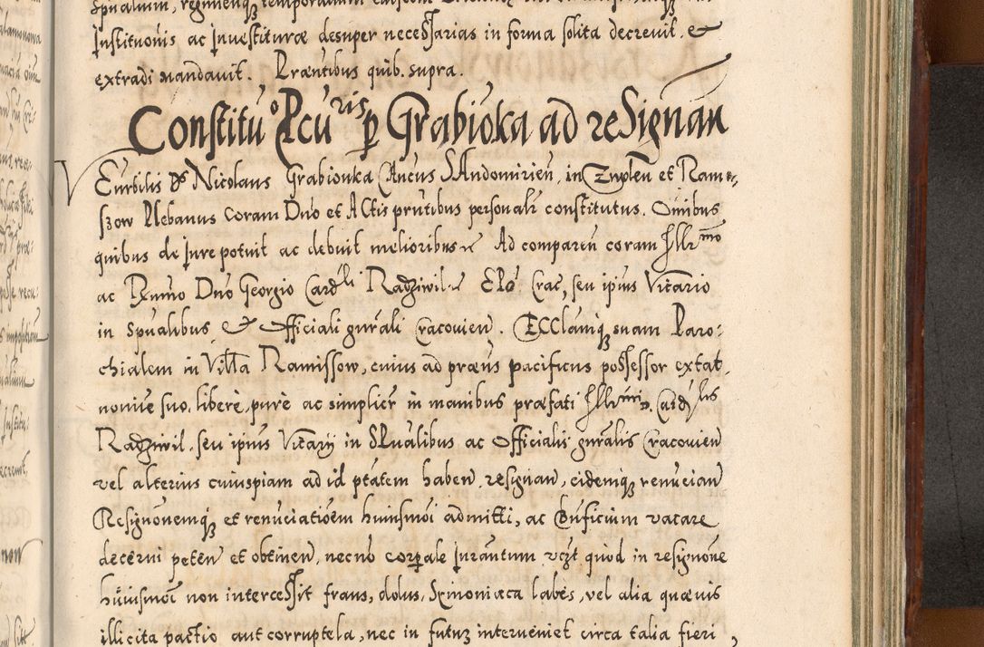 Zdjęcie nr 1097 dla obiektu archiwalnego: Illistrissimo et revedissimo in Christo Patre Domino Domino Georgio Rzadziwił Miserone Divina Sacrostae R. E. Tituli S. Sixti Presbitero Cardinali Duce in Olyka et Niesswiesz ad Gubernacula Ecclessiae Cracoviensis cuius administratorialem a Sancta Sede Apostolica obtinverat feliciter sedente. Acta actorum, causarum, sententiarum tam deffinitivarum quam interloquutoriarum decretorum, obligationum, quietationum, recognitionum, constitutionum procuratorum etc. coram Reverendo Domino Stanislao Crassinskz de Crasne Archidiacono Cracoviensis, Scholastico Gnesnesis, Custode Plocensis etc. Vicario et Officiali Generali Cracoviensi in Ano Domini Millesimo Quingentesimo Nonagesimo Primo cuius indictio quarta pontificatus SS. Domini Nostri Gregorii XIIII Anno I psius prio feliciter incipiut