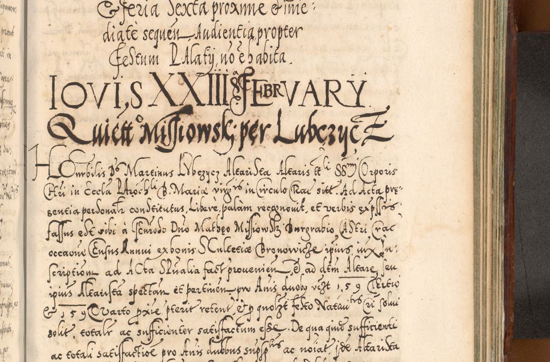 Zdjęcie nr 1070 dla obiektu archiwalnego: Illistrissimo et revedissimo in Christo Patre Domino Domino Georgio Rzadziwił Miserone Divina Sacrostae R. E. Tituli S. Sixti Presbitero Cardinali Duce in Olyka et Niesswiesz ad Gubernacula Ecclessiae Cracoviensis cuius administratorialem a Sancta Sede Apostolica obtinverat feliciter sedente. Acta actorum, causarum, sententiarum tam deffinitivarum quam interloquutoriarum decretorum, obligationum, quietationum, recognitionum, constitutionum procuratorum etc. coram Reverendo Domino Stanislao Crassinskz de Crasne Archidiacono Cracoviensis, Scholastico Gnesnesis, Custode Plocensis etc. Vicario et Officiali Generali Cracoviensi in Ano Domini Millesimo Quingentesimo Nonagesimo Primo cuius indictio quarta pontificatus SS. Domini Nostri Gregorii XIIII Anno I psius prio feliciter incipiut