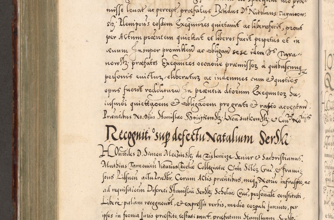 Zdjęcie nr 1069 dla obiektu archiwalnego: Illistrissimo et revedissimo in Christo Patre Domino Domino Georgio Rzadziwił Miserone Divina Sacrostae R. E. Tituli S. Sixti Presbitero Cardinali Duce in Olyka et Niesswiesz ad Gubernacula Ecclessiae Cracoviensis cuius administratorialem a Sancta Sede Apostolica obtinverat feliciter sedente. Acta actorum, causarum, sententiarum tam deffinitivarum quam interloquutoriarum decretorum, obligationum, quietationum, recognitionum, constitutionum procuratorum etc. coram Reverendo Domino Stanislao Crassinskz de Crasne Archidiacono Cracoviensis, Scholastico Gnesnesis, Custode Plocensis etc. Vicario et Officiali Generali Cracoviensi in Ano Domini Millesimo Quingentesimo Nonagesimo Primo cuius indictio quarta pontificatus SS. Domini Nostri Gregorii XIIII Anno I psius prio feliciter incipiut