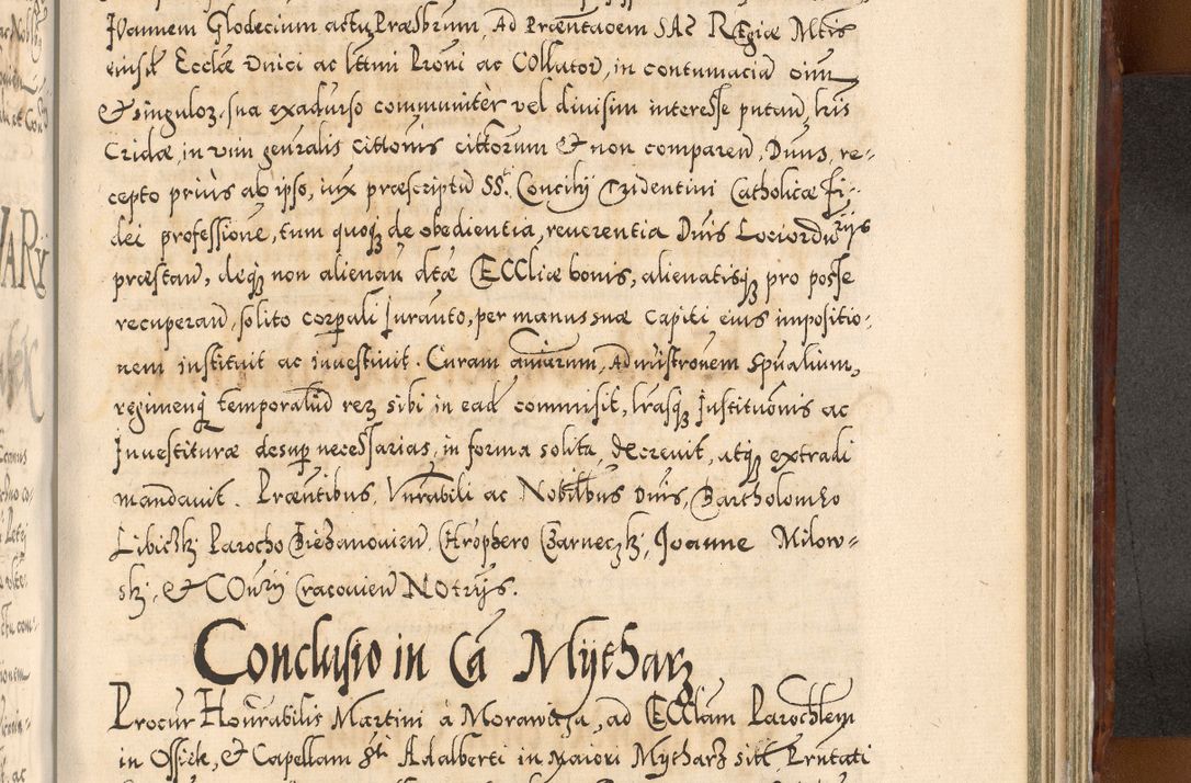 Zdjęcie nr 1066 dla obiektu archiwalnego: Illistrissimo et revedissimo in Christo Patre Domino Domino Georgio Rzadziwił Miserone Divina Sacrostae R. E. Tituli S. Sixti Presbitero Cardinali Duce in Olyka et Niesswiesz ad Gubernacula Ecclessiae Cracoviensis cuius administratorialem a Sancta Sede Apostolica obtinverat feliciter sedente. Acta actorum, causarum, sententiarum tam deffinitivarum quam interloquutoriarum decretorum, obligationum, quietationum, recognitionum, constitutionum procuratorum etc. coram Reverendo Domino Stanislao Crassinskz de Crasne Archidiacono Cracoviensis, Scholastico Gnesnesis, Custode Plocensis etc. Vicario et Officiali Generali Cracoviensi in Ano Domini Millesimo Quingentesimo Nonagesimo Primo cuius indictio quarta pontificatus SS. Domini Nostri Gregorii XIIII Anno I psius prio feliciter incipiut