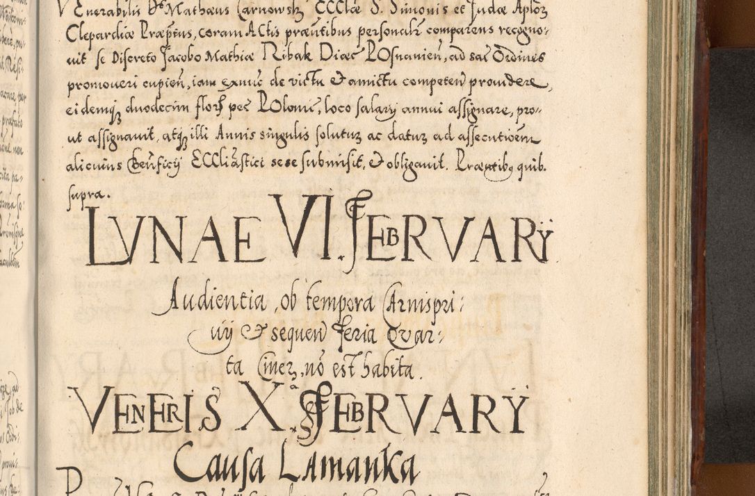 Zdjęcie nr 1042 dla obiektu archiwalnego: Illistrissimo et revedissimo in Christo Patre Domino Domino Georgio Rzadziwił Miserone Divina Sacrostae R. E. Tituli S. Sixti Presbitero Cardinali Duce in Olyka et Niesswiesz ad Gubernacula Ecclessiae Cracoviensis cuius administratorialem a Sancta Sede Apostolica obtinverat feliciter sedente. Acta actorum, causarum, sententiarum tam deffinitivarum quam interloquutoriarum decretorum, obligationum, quietationum, recognitionum, constitutionum procuratorum etc. coram Reverendo Domino Stanislao Crassinskz de Crasne Archidiacono Cracoviensis, Scholastico Gnesnesis, Custode Plocensis etc. Vicario et Officiali Generali Cracoviensi in Ano Domini Millesimo Quingentesimo Nonagesimo Primo cuius indictio quarta pontificatus SS. Domini Nostri Gregorii XIIII Anno I psius prio feliciter incipiut