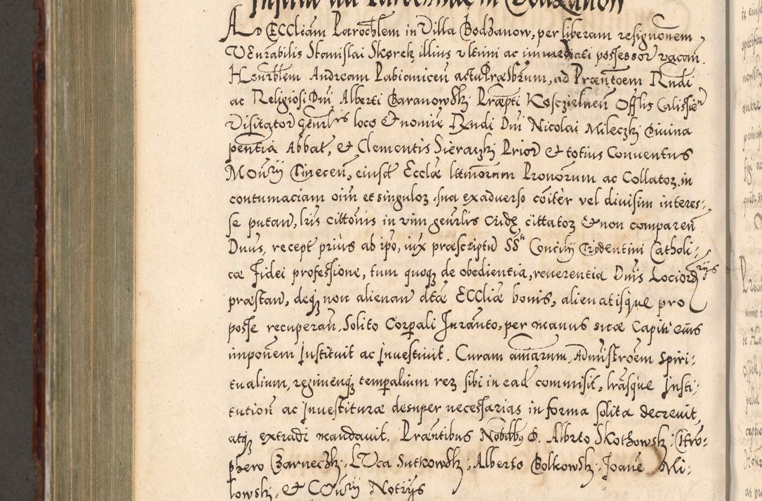 Zdjęcie nr 1032 dla obiektu archiwalnego: Illistrissimo et revedissimo in Christo Patre Domino Domino Georgio Rzadziwił Miserone Divina Sacrostae R. E. Tituli S. Sixti Presbitero Cardinali Duce in Olyka et Niesswiesz ad Gubernacula Ecclessiae Cracoviensis cuius administratorialem a Sancta Sede Apostolica obtinverat feliciter sedente. Acta actorum, causarum, sententiarum tam deffinitivarum quam interloquutoriarum decretorum, obligationum, quietationum, recognitionum, constitutionum procuratorum etc. coram Reverendo Domino Stanislao Crassinskz de Crasne Archidiacono Cracoviensis, Scholastico Gnesnesis, Custode Plocensis etc. Vicario et Officiali Generali Cracoviensi in Ano Domini Millesimo Quingentesimo Nonagesimo Primo cuius indictio quarta pontificatus SS. Domini Nostri Gregorii XIIII Anno I psius prio feliciter incipiut