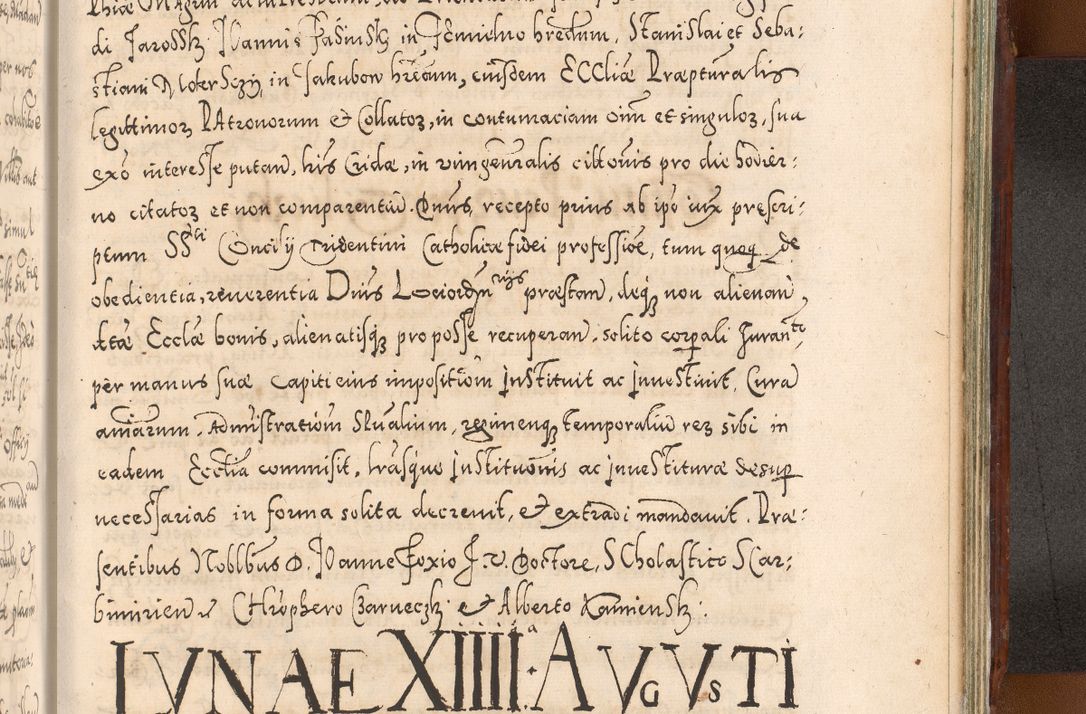 Zdjęcie nr 1160 dla obiektu archiwalnego: Illistrissimo et revedissimo in Christo Patre Domino Domino Georgio Rzadziwił Miserone Divina Sacrostae R. E. Tituli S. Sixti Presbitero Cardinali Duce in Olyka et Niesswiesz ad Gubernacula Ecclessiae Cracoviensis cuius administratorialem a Sancta Sede Apostolica obtinverat feliciter sedente. Acta actorum, causarum, sententiarum tam deffinitivarum quam interloquutoriarum decretorum, obligationum, quietationum, recognitionum, constitutionum procuratorum etc. coram Reverendo Domino Stanislao Crassinskz de Crasne Archidiacono Cracoviensis, Scholastico Gnesnesis, Custode Plocensis etc. Vicario et Officiali Generali Cracoviensi in Ano Domini Millesimo Quingentesimo Nonagesimo Primo cuius indictio quarta pontificatus SS. Domini Nostri Gregorii XIIII Anno I psius prio feliciter incipiut