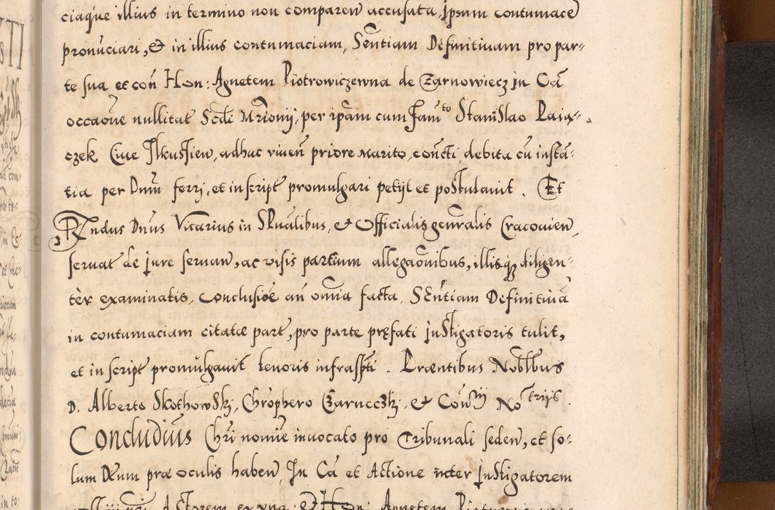 Zdjęcie nr 1158 dla obiektu archiwalnego: Illistrissimo et revedissimo in Christo Patre Domino Domino Georgio Rzadziwił Miserone Divina Sacrostae R. E. Tituli S. Sixti Presbitero Cardinali Duce in Olyka et Niesswiesz ad Gubernacula Ecclessiae Cracoviensis cuius administratorialem a Sancta Sede Apostolica obtinverat feliciter sedente. Acta actorum, causarum, sententiarum tam deffinitivarum quam interloquutoriarum decretorum, obligationum, quietationum, recognitionum, constitutionum procuratorum etc. coram Reverendo Domino Stanislao Crassinskz de Crasne Archidiacono Cracoviensis, Scholastico Gnesnesis, Custode Plocensis etc. Vicario et Officiali Generali Cracoviensi in Ano Domini Millesimo Quingentesimo Nonagesimo Primo cuius indictio quarta pontificatus SS. Domini Nostri Gregorii XIIII Anno I psius prio feliciter incipiut