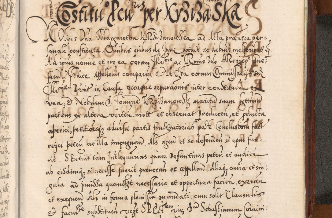 Zdjęcie nr 1269 dla obiektu archiwalnego: Illistrissimo et revedissimo in Christo Patre Domino Domino Georgio Rzadziwił Miserone Divina Sacrostae R. E. Tituli S. Sixti Presbitero Cardinali Duce in Olyka et Niesswiesz ad Gubernacula Ecclessiae Cracoviensis cuius administratorialem a Sancta Sede Apostolica obtinverat feliciter sedente. Acta actorum, causarum, sententiarum tam deffinitivarum quam interloquutoriarum decretorum, obligationum, quietationum, recognitionum, constitutionum procuratorum etc. coram Reverendo Domino Stanislao Crassinskz de Crasne Archidiacono Cracoviensis, Scholastico Gnesnesis, Custode Plocensis etc. Vicario et Officiali Generali Cracoviensi in Ano Domini Millesimo Quingentesimo Nonagesimo Primo cuius indictio quarta pontificatus SS. Domini Nostri Gregorii XIIII Anno I psius prio feliciter incipiut