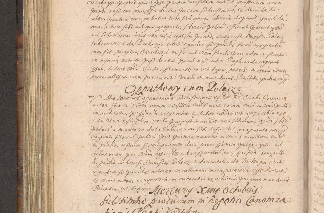 Zdjęcie nr 322 dla obiektu archiwalnego: Acta actorum causarum obligationum institutionum decretorum constitutionum quietationum resignationum cissionum et atiaru obsernationum tam indiciariarum quam extra indiciariarum coram Admodum Reverendo Domino Joanne Zerzynski Canonico Vicario in Spiritualibus et Officiali generali Cracoviensis ad Annum Domini Millesimum Sextentissimum Vigesimum Indictione tertia Pontificatus SSmi D. N. D. Pauli Divina pronidentia Papae V. foeliciter moderni anno ipsins subfelici regimine Diocesis Cracoviensis Illustrissimi ac Reverendissimi D. N. D. Martini Szyszkowski Deigratia Episcopus Cracoviensis Ducis Severiensis in continuantur.