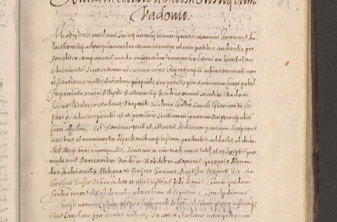 Zdjęcie nr 549 dla obiektu archiwalnego: Acta actorum causarum obligationum institutionum decretorum constitutionum quietationum resignationum cissionum et atiaru obsernationum tam indiciariarum quam extra indiciariarum coram Admodum Reverendo Domino Joanne Zerzynski Canonico Vicario in Spiritualibus et Officiali generali Cracoviensis ad Annum Domini Millesimum Sextentissimum Vigesimum Indictione tertia Pontificatus SSmi D. N. D. Pauli Divina pronidentia Papae V. foeliciter moderni anno ipsins subfelici regimine Diocesis Cracoviensis Illustrissimi ac Reverendissimi D. N. D. Martini Szyszkowski Deigratia Episcopus Cracoviensis Ducis Severiensis in continuantur.