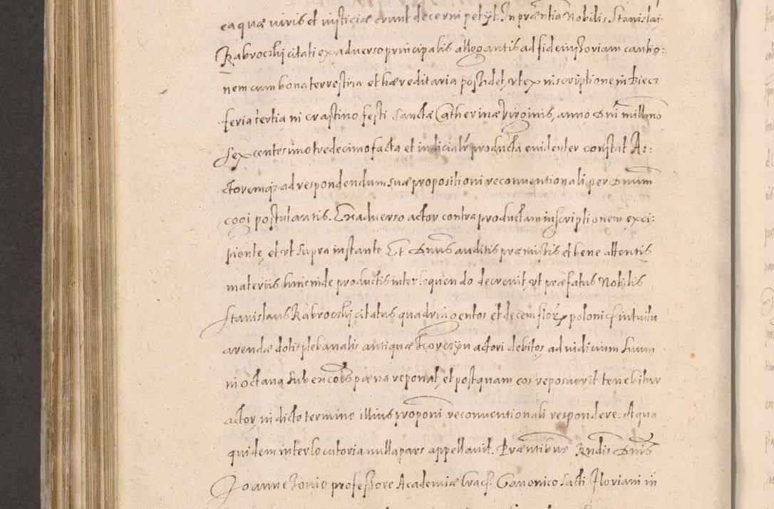 Zdjęcie nr 770 dla obiektu archiwalnego: Acta actorum causarum obligationum institutionum decretorum constitutionum quietationum resignationum cissionum et atiaru obsernationum tam indiciariarum quam extra indiciariarum coram Admodum Reverendo Domino Joanne Zerzynski Canonico Vicario in Spiritualibus et Officiali generali Cracoviensis ad Annum Domini Millesimum Sextentissimum Vigesimum Indictione tertia Pontificatus SSmi D. N. D. Pauli Divina pronidentia Papae V. foeliciter moderni anno ipsins subfelici regimine Diocesis Cracoviensis Illustrissimi ac Reverendissimi D. N. D. Martini Szyszkowski Deigratia Episcopus Cracoviensis Ducis Severiensis in continuantur.