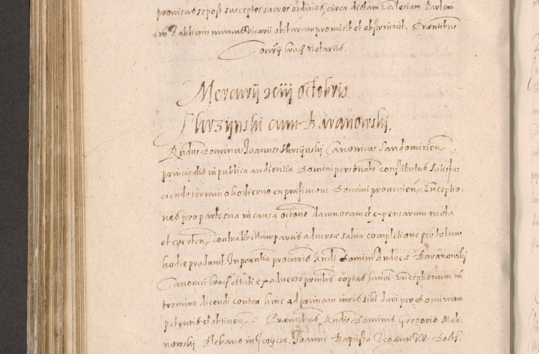 Zdjęcie nr 692 dla obiektu archiwalnego: Acta actorum causarum obligationum institutionum decretorum constitutionum quietationum resignationum cissionum et atiaru obsernationum tam indiciariarum quam extra indiciariarum coram Admodum Reverendo Domino Joanne Zerzynski Canonico Vicario in Spiritualibus et Officiali generali Cracoviensis ad Annum Domini Millesimum Sextentissimum Vigesimum Indictione tertia Pontificatus SSmi D. N. D. Pauli Divina pronidentia Papae V. foeliciter moderni anno ipsins subfelici regimine Diocesis Cracoviensis Illustrissimi ac Reverendissimi D. N. D. Martini Szyszkowski Deigratia Episcopus Cracoviensis Ducis Severiensis in continuantur.