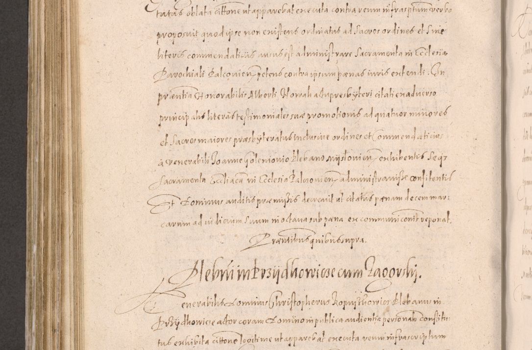 Zdjęcie nr 690 dla obiektu archiwalnego: Acta actorum causarum obligationum institutionum decretorum constitutionum quietationum resignationum cissionum et atiaru obsernationum tam indiciariarum quam extra indiciariarum coram Admodum Reverendo Domino Joanne Zerzynski Canonico Vicario in Spiritualibus et Officiali generali Cracoviensis ad Annum Domini Millesimum Sextentissimum Vigesimum Indictione tertia Pontificatus SSmi D. N. D. Pauli Divina pronidentia Papae V. foeliciter moderni anno ipsins subfelici regimine Diocesis Cracoviensis Illustrissimi ac Reverendissimi D. N. D. Martini Szyszkowski Deigratia Episcopus Cracoviensis Ducis Severiensis in continuantur.