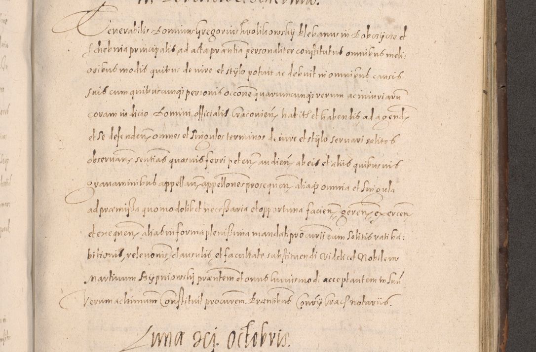Zdjęcie nr 691 dla obiektu archiwalnego: Acta actorum causarum obligationum institutionum decretorum constitutionum quietationum resignationum cissionum et atiaru obsernationum tam indiciariarum quam extra indiciariarum coram Admodum Reverendo Domino Joanne Zerzynski Canonico Vicario in Spiritualibus et Officiali generali Cracoviensis ad Annum Domini Millesimum Sextentissimum Vigesimum Indictione tertia Pontificatus SSmi D. N. D. Pauli Divina pronidentia Papae V. foeliciter moderni anno ipsins subfelici regimine Diocesis Cracoviensis Illustrissimi ac Reverendissimi D. N. D. Martini Szyszkowski Deigratia Episcopus Cracoviensis Ducis Severiensis in continuantur.
