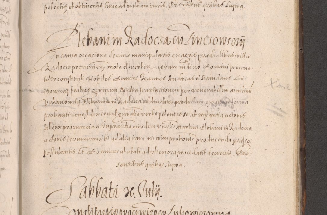Zdjęcie nr 611 dla obiektu archiwalnego: Acta actorum causarum obligationum institutionum decretorum constitutionum quietationum resignationum cissionum et atiaru obsernationum tam indiciariarum quam extra indiciariarum coram Admodum Reverendo Domino Joanne Zerzynski Canonico Vicario in Spiritualibus et Officiali generali Cracoviensis ad Annum Domini Millesimum Sextentissimum Vigesimum Indictione tertia Pontificatus SSmi D. N. D. Pauli Divina pronidentia Papae V. foeliciter moderni anno ipsins subfelici regimine Diocesis Cracoviensis Illustrissimi ac Reverendissimi D. N. D. Martini Szyszkowski Deigratia Episcopus Cracoviensis Ducis Severiensis in continuantur.