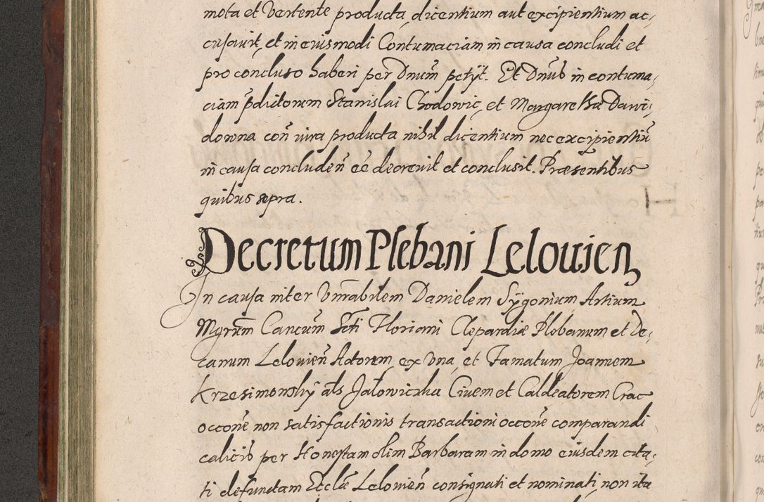 Zdjęcie nr 244 dla obiektu archiwalnego: Acta actorum causarum sententiarum tam diffinitiuarum quam interloquutorisrum decretorum obligationum quietationum procuratorum constitutionum etc. etc. coram Reverendo Domino Paulo Dembski Dei et Apostolice Sedis Gratia Episcopalo Dicensis Suffraganeo Canonico Vicario in Spiritualibus et Officiali Generali Cracoviensis ad Annum Domini Millesimum Sexcentesimum Undecimum cuius indictio octava pontificatus Sanctissimi Domini Nostri Domini Pauli Divina Providentia Papae Vti foeliciter continuantur