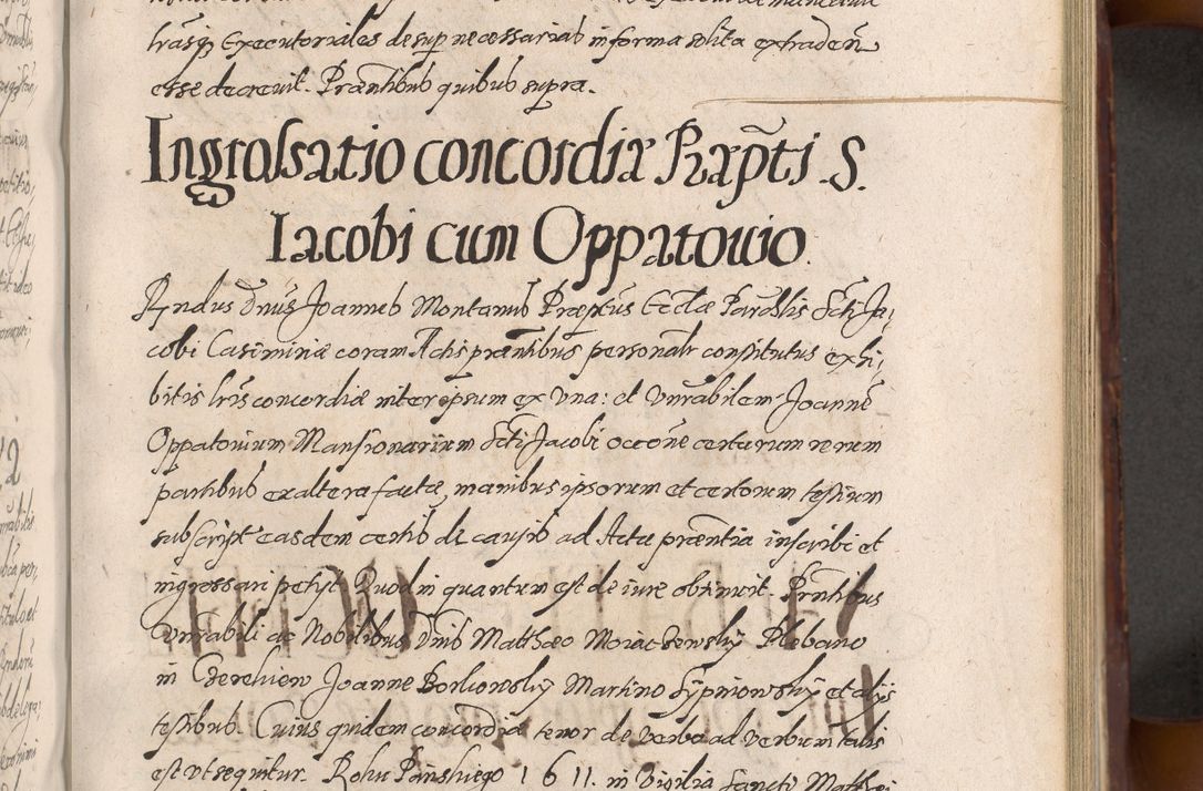 Zdjęcie nr 471 dla obiektu archiwalnego: Acta actorum causarum sententiarum tam diffinitiuarum quam interloquutorisrum decretorum obligationum quietationum procuratorum constitutionum etc. etc. coram Reverendo Domino Paulo Dembski Dei et Apostolice Sedis Gratia Episcopalo Dicensis Suffraganeo Canonico Vicario in Spiritualibus et Officiali Generali Cracoviensis ad Annum Domini Millesimum Sexcentesimum Undecimum cuius indictio octava pontificatus Sanctissimi Domini Nostri Domini Pauli Divina Providentia Papae Vti foeliciter continuantur