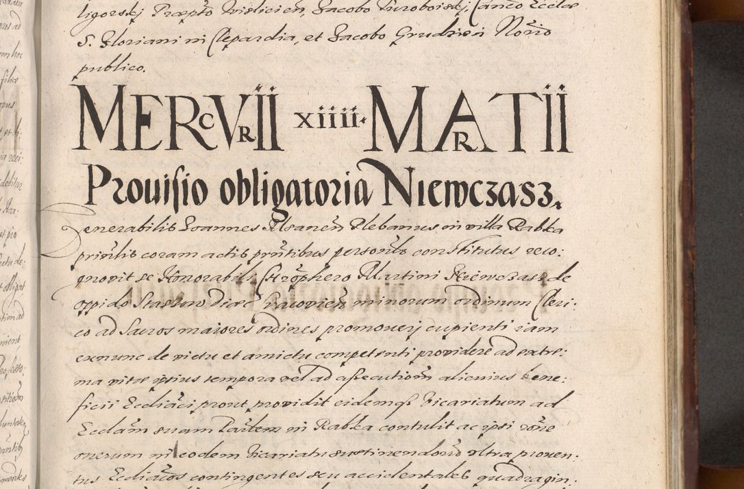 Zdjęcie nr 677 dla obiektu archiwalnego: Acta actorum causarum sententiarum tam diffinitiuarum quam interloquutorisrum decretorum obligationum quietationum procuratorum constitutionum etc. etc. coram Reverendo Domino Paulo Dembski Dei et Apostolice Sedis Gratia Episcopalo Dicensis Suffraganeo Canonico Vicario in Spiritualibus et Officiali Generali Cracoviensis ad Annum Domini Millesimum Sexcentesimum Undecimum cuius indictio octava pontificatus Sanctissimi Domini Nostri Domini Pauli Divina Providentia Papae Vti foeliciter continuantur