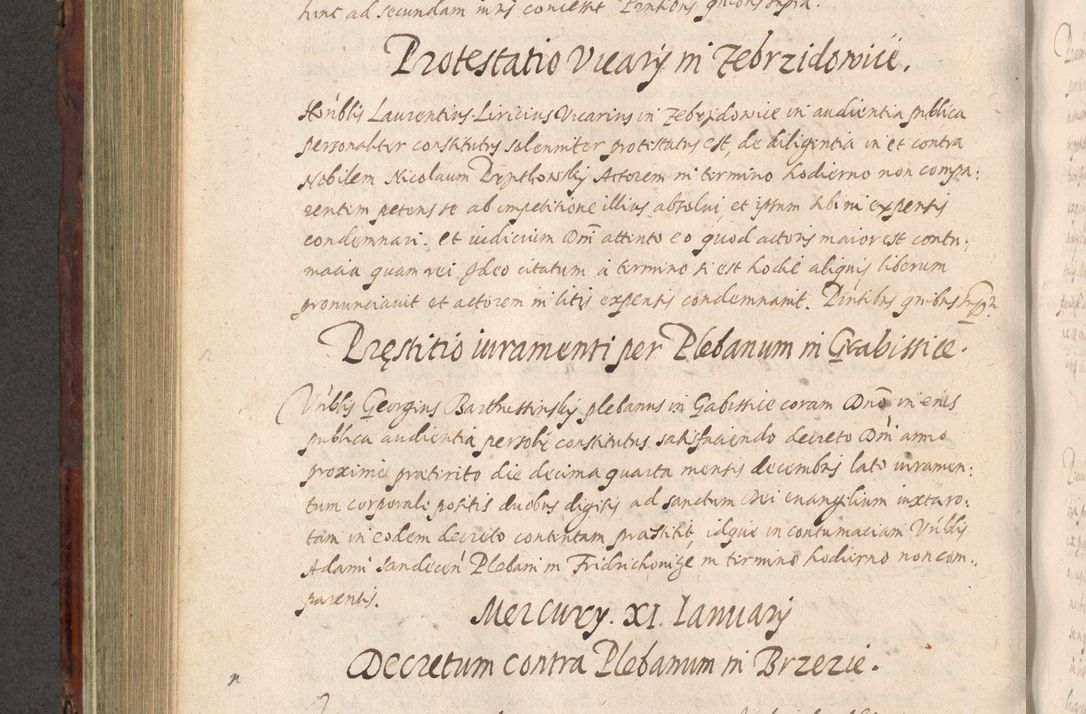 Zdjęcie nr 606 dla obiektu archiwalnego: Acta actorum causarum sententiarum tam diffinitiuarum quam interloquutorisrum decretorum obligationum quietationum procuratorum constitutionum etc. etc. coram Reverendo Domino Paulo Dembski Dei et Apostolice Sedis Gratia Episcopalo Dicensis Suffraganeo Canonico Vicario in Spiritualibus et Officiali Generali Cracoviensis ad Annum Domini Millesimum Sexcentesimum Undecimum cuius indictio octava pontificatus Sanctissimi Domini Nostri Domini Pauli Divina Providentia Papae Vti foeliciter continuantur