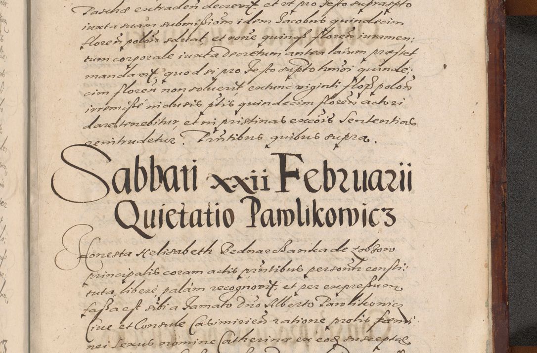 Zdjęcie nr 1477 dla obiektu archiwalnego: Acta actorum causarum sententiarum tam diffinitiuarum quam interloquutorisrum decretorum obligationum quietationum procuratorum constitutionum etc. etc. coram Reverendo Domino Paulo Dembski Dei et Apostolice Sedis Gratia Episcopalo Dicensis Suffraganeo Canonico Vicario in Spiritualibus et Officiali Generali Cracoviensis ad Annum Domini Millesimum Sexcentesimum Undecimum cuius indictio octava pontificatus Sanctissimi Domini Nostri Domini Pauli Divina Providentia Papae Vti foeliciter continuantur