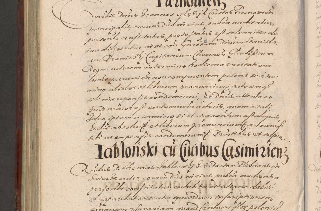 Zdjęcie nr 1466 dla obiektu archiwalnego: Acta actorum causarum sententiarum tam diffinitiuarum quam interloquutorisrum decretorum obligationum quietationum procuratorum constitutionum etc. etc. coram Reverendo Domino Paulo Dembski Dei et Apostolice Sedis Gratia Episcopalo Dicensis Suffraganeo Canonico Vicario in Spiritualibus et Officiali Generali Cracoviensis ad Annum Domini Millesimum Sexcentesimum Undecimum cuius indictio octava pontificatus Sanctissimi Domini Nostri Domini Pauli Divina Providentia Papae Vti foeliciter continuantur