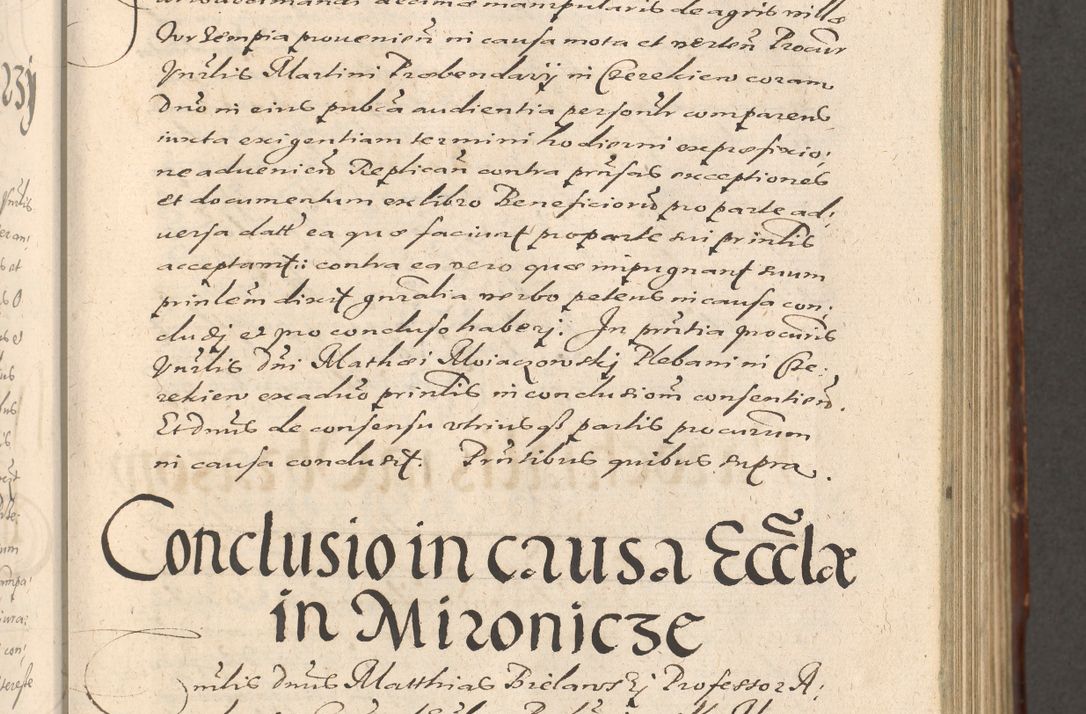 Zdjęcie nr 315 dla obiektu archiwalnego: Illustrissimo et Reverendissimo in Christo Patre Domino Domino Petro Tylicki Dei et Apostolice Sedis Gratia Episcopo Cracoviensis Duce Severiensis Acta actorum causarum sententiarum tam interloquutoriarum quam definitivarum decretorum obligationum, quietationum, recognitionum, constitutionum procuratorum etc. etc. coram Admodum Reverendo Domino Thoma Oborski I. V. Doctore Canonico Vicario in Spiritualibus et Officiali generali Cracoviensis in anno Domini Millesimo Sexcentessimo Decimoquarto Cuius Indictio duodecima Pontificus SS. D. N. D. Pauli Divina providentia Papae quinti Anno decimo foeliciter incipiunt