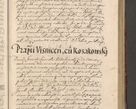 Zdjęcie nr 271 dla obiektu archiwalnego: Illustrissimo et Reverendissimo in Christo Patre Domino Domino Petro Tylicki Dei et Apostolice Sedis Gratia Episcopo Cracoviensis Duce Severiensis Acta actorum causarum sententiarum tam interloquutoriarum quam definitivarum decretorum obligationum, quietationum, recognitionum, constitutionum procuratorum etc. etc. coram Admodum Reverendo Domino Thoma Oborski I. V. Doctore Canonico Vicario in Spiritualibus et Officiali generali Cracoviensis in anno Domini Millesimo Sexcentessimo Decimoquarto Cuius Indictio duodecima Pontificus SS. D. N. D. Pauli Divina providentia Papae quinti Anno decimo foeliciter incipiunt