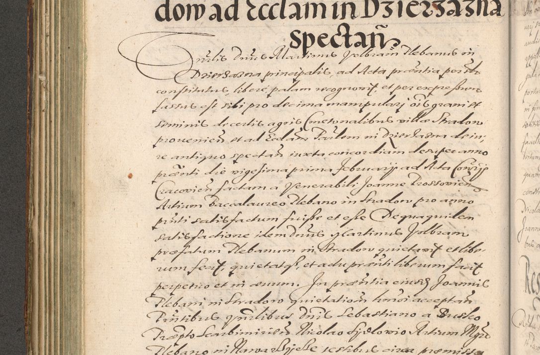 Zdjęcie nr 232 dla obiektu archiwalnego: Illustrissimo et Reverendissimo in Christo Patre Domino Domino Petro Tylicki Dei et Apostolice Sedis Gratia Episcopo Cracoviensis Duce Severiensis Acta actorum causarum sententiarum tam interloquutoriarum quam definitivarum decretorum obligationum, quietationum, recognitionum, constitutionum procuratorum etc. etc. coram Admodum Reverendo Domino Thoma Oborski I. V. Doctore Canonico Vicario in Spiritualibus et Officiali generali Cracoviensis in anno Domini Millesimo Sexcentessimo Decimoquarto Cuius Indictio duodecima Pontificus SS. D. N. D. Pauli Divina providentia Papae quinti Anno decimo foeliciter incipiunt