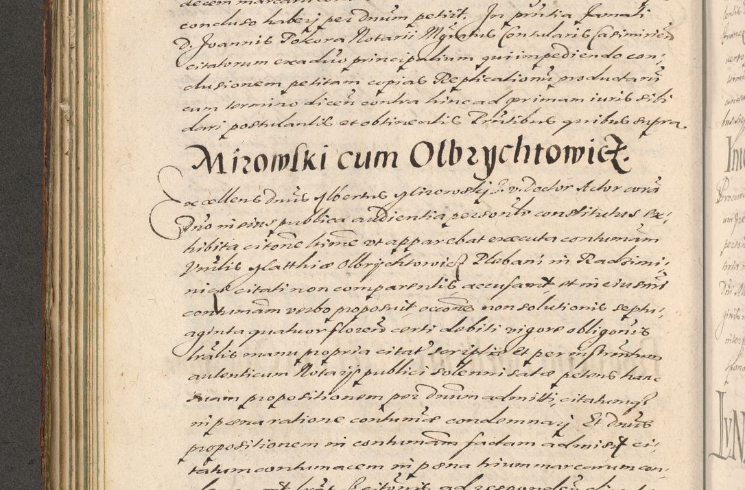 Zdjęcie nr 150 dla obiektu archiwalnego: Illustrissimo et Reverendissimo in Christo Patre Domino Domino Petro Tylicki Dei et Apostolice Sedis Gratia Episcopo Cracoviensis Duce Severiensis Acta actorum causarum sententiarum tam interloquutoriarum quam definitivarum decretorum obligationum, quietationum, recognitionum, constitutionum procuratorum etc. etc. coram Admodum Reverendo Domino Thoma Oborski I. V. Doctore Canonico Vicario in Spiritualibus et Officiali generali Cracoviensis in anno Domini Millesimo Sexcentessimo Decimoquarto Cuius Indictio duodecima Pontificus SS. D. N. D. Pauli Divina providentia Papae quinti Anno decimo foeliciter incipiunt