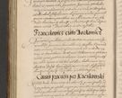 Zdjęcie nr 116 dla obiektu archiwalnego: Illustrissimo et Reverendissimo in Christo Patre Domino Domino Petro Tylicki Dei et Apostolice Sedis Gratia Episcopo Cracoviensis Duce Severiensis Acta actorum causarum sententiarum tam interloquutoriarum quam definitivarum decretorum obligationum, quietationum, recognitionum, constitutionum procuratorum etc. etc. coram Admodum Reverendo Domino Thoma Oborski I. V. Doctore Canonico Vicario in Spiritualibus et Officiali generali Cracoviensis in anno Domini Millesimo Sexcentessimo Decimoquarto Cuius Indictio duodecima Pontificus SS. D. N. D. Pauli Divina providentia Papae quinti Anno decimo foeliciter incipiunt