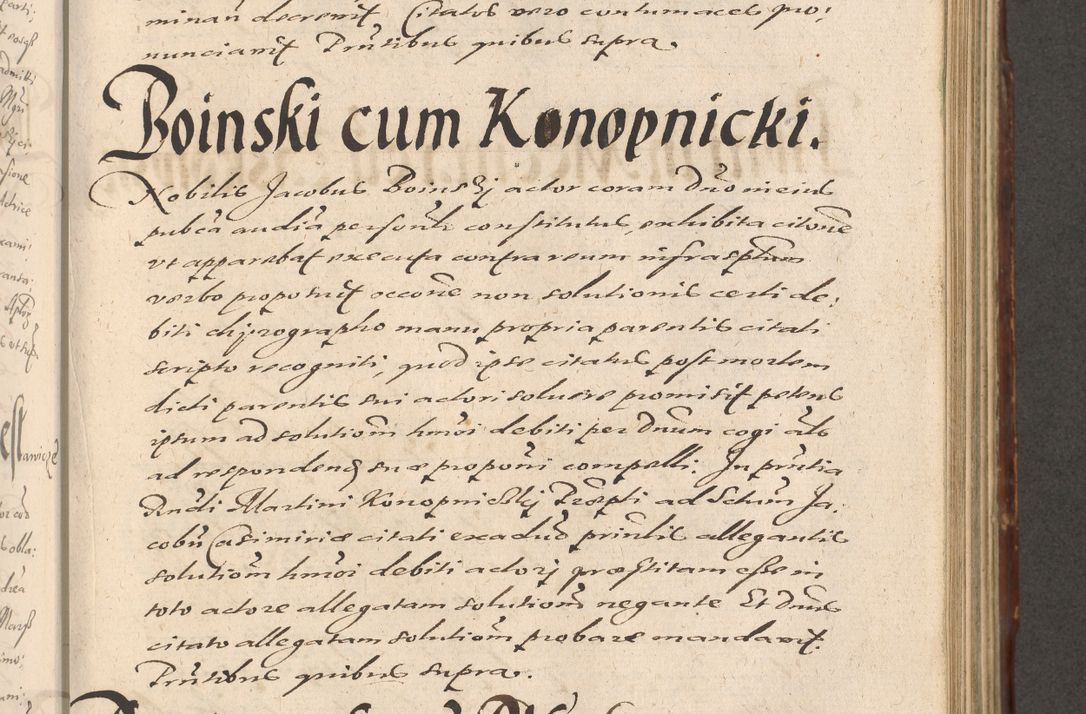 Zdjęcie nr 591 dla obiektu archiwalnego: Illustrissimo et Reverendissimo in Christo Patre Domino Domino Petro Tylicki Dei et Apostolice Sedis Gratia Episcopo Cracoviensis Duce Severiensis Acta actorum causarum sententiarum tam interloquutoriarum quam definitivarum decretorum obligationum, quietationum, recognitionum, constitutionum procuratorum etc. etc. coram Admodum Reverendo Domino Thoma Oborski I. V. Doctore Canonico Vicario in Spiritualibus et Officiali generali Cracoviensis in anno Domini Millesimo Sexcentessimo Decimoquarto Cuius Indictio duodecima Pontificus SS. D. N. D. Pauli Divina providentia Papae quinti Anno decimo foeliciter incipiunt