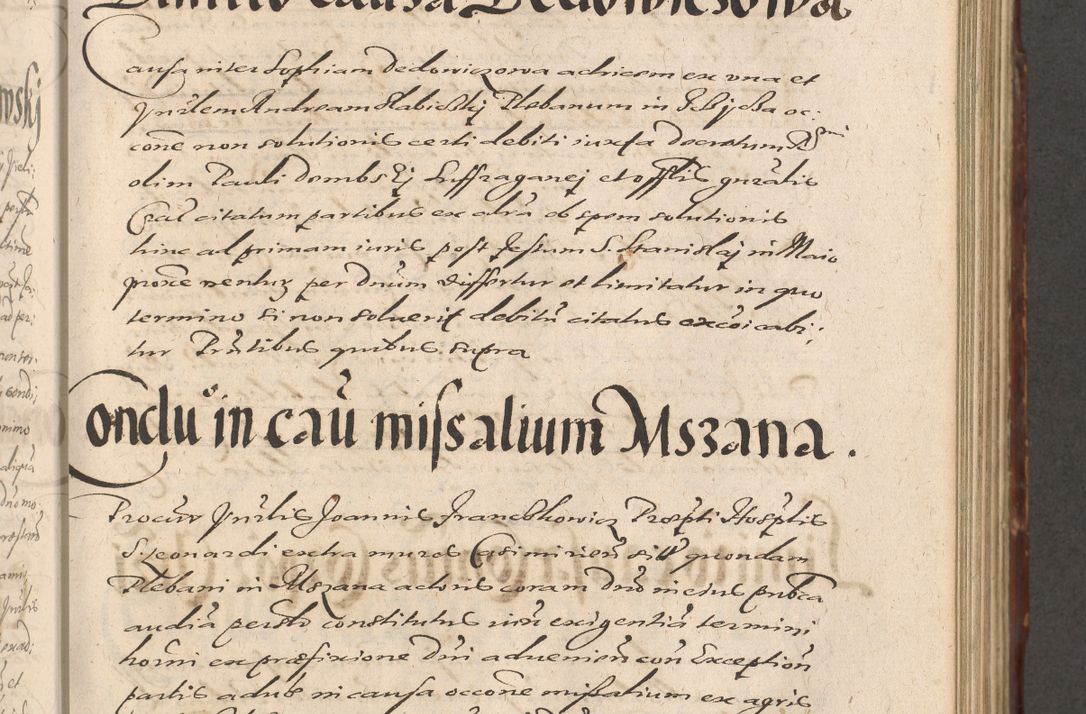 Zdjęcie nr 469 dla obiektu archiwalnego: Illustrissimo et Reverendissimo in Christo Patre Domino Domino Petro Tylicki Dei et Apostolice Sedis Gratia Episcopo Cracoviensis Duce Severiensis Acta actorum causarum sententiarum tam interloquutoriarum quam definitivarum decretorum obligationum, quietationum, recognitionum, constitutionum procuratorum etc. etc. coram Admodum Reverendo Domino Thoma Oborski I. V. Doctore Canonico Vicario in Spiritualibus et Officiali generali Cracoviensis in anno Domini Millesimo Sexcentessimo Decimoquarto Cuius Indictio duodecima Pontificus SS. D. N. D. Pauli Divina providentia Papae quinti Anno decimo foeliciter incipiunt