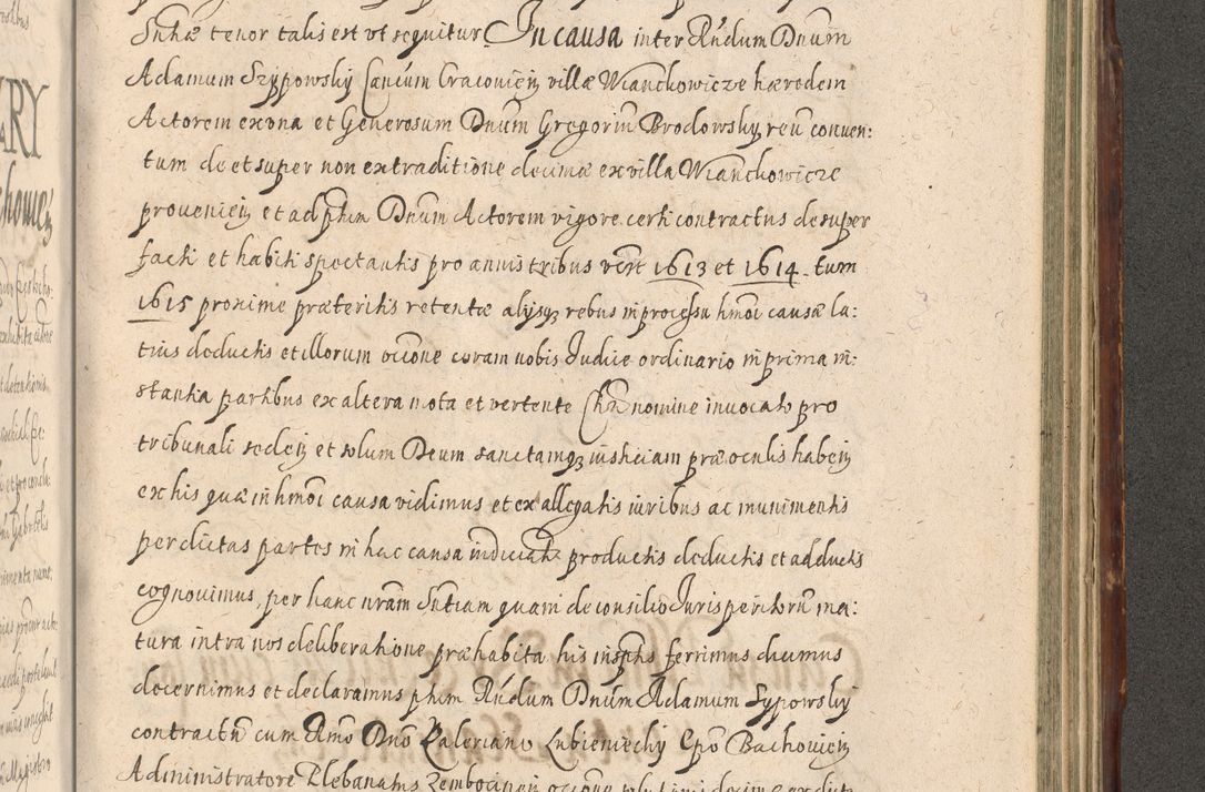 Zdjęcie nr 1091 dla obiektu archiwalnego: Illustrissimo et Reverendissimo in Christo Patre Domino Domino Petro Tylicki Dei et Apostolice Sedis Gratia Episcopo Cracoviensis Duce Severiensis Acta actorum causarum sententiarum tam interloquutoriarum quam definitivarum decretorum obligationum, quietationum, recognitionum, constitutionum procuratorum etc. etc. coram Admodum Reverendo Domino Thoma Oborski I. V. Doctore Canonico Vicario in Spiritualibus et Officiali generali Cracoviensis in anno Domini Millesimo Sexcentessimo Decimoquarto Cuius Indictio duodecima Pontificus SS. D. N. D. Pauli Divina providentia Papae quinti Anno decimo foeliciter incipiunt
