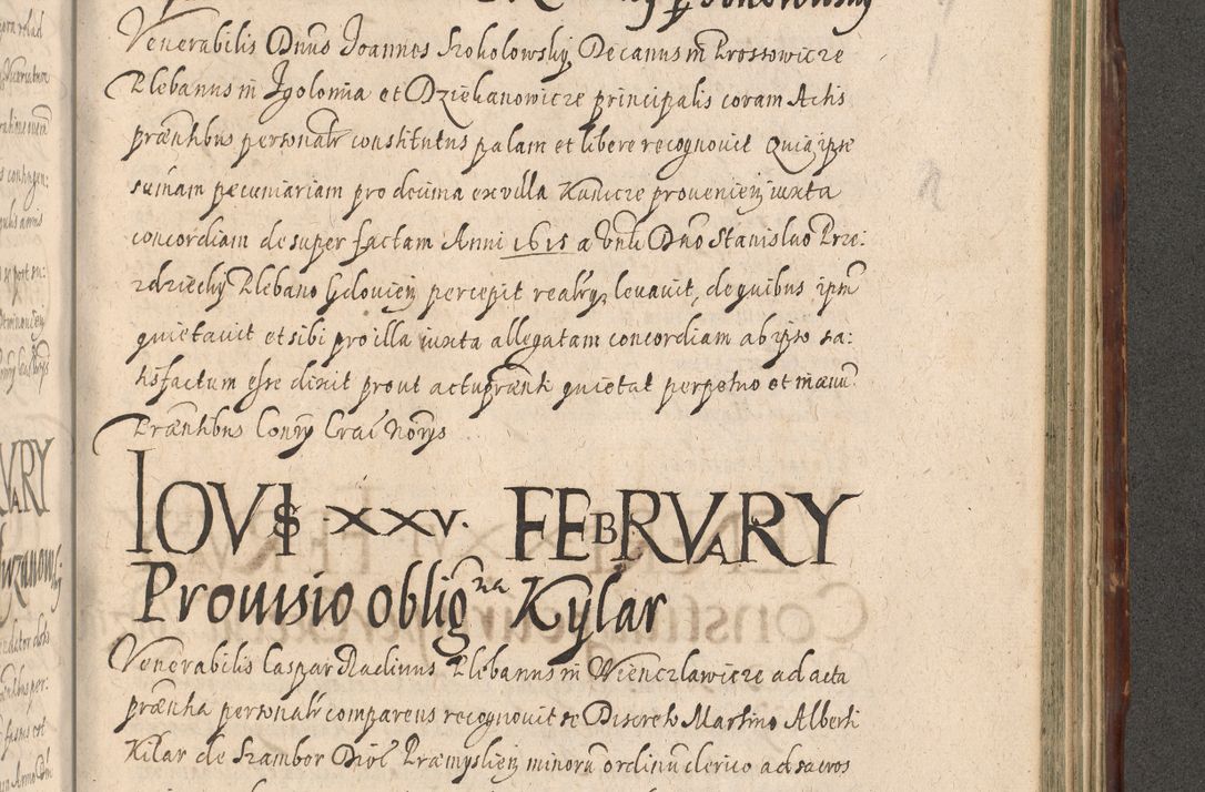 Zdjęcie nr 1081 dla obiektu archiwalnego: Illustrissimo et Reverendissimo in Christo Patre Domino Domino Petro Tylicki Dei et Apostolice Sedis Gratia Episcopo Cracoviensis Duce Severiensis Acta actorum causarum sententiarum tam interloquutoriarum quam definitivarum decretorum obligationum, quietationum, recognitionum, constitutionum procuratorum etc. etc. coram Admodum Reverendo Domino Thoma Oborski I. V. Doctore Canonico Vicario in Spiritualibus et Officiali generali Cracoviensis in anno Domini Millesimo Sexcentessimo Decimoquarto Cuius Indictio duodecima Pontificus SS. D. N. D. Pauli Divina providentia Papae quinti Anno decimo foeliciter incipiunt