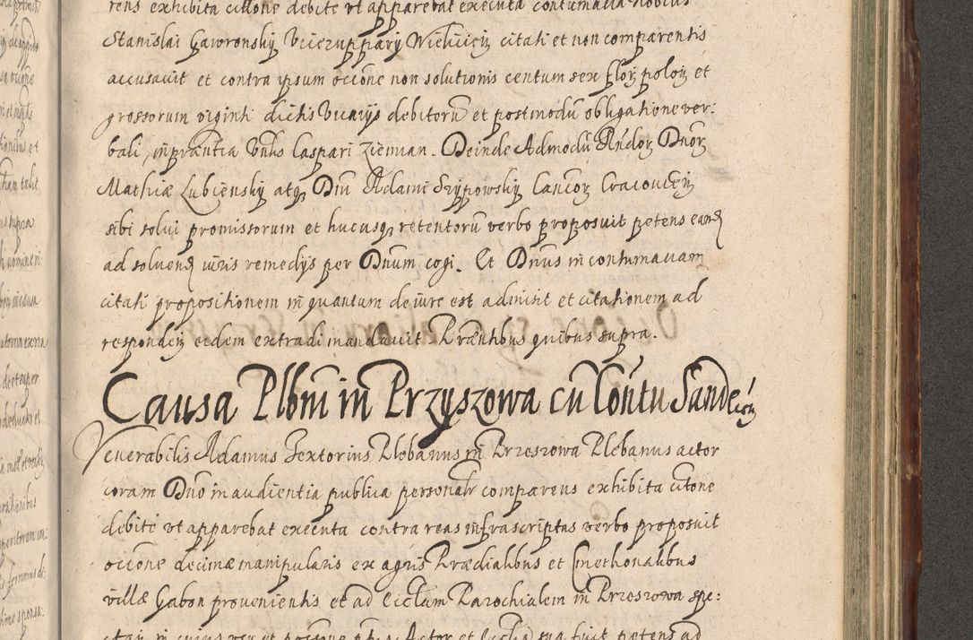 Zdjęcie nr 1033 dla obiektu archiwalnego: Illustrissimo et Reverendissimo in Christo Patre Domino Domino Petro Tylicki Dei et Apostolice Sedis Gratia Episcopo Cracoviensis Duce Severiensis Acta actorum causarum sententiarum tam interloquutoriarum quam definitivarum decretorum obligationum, quietationum, recognitionum, constitutionum procuratorum etc. etc. coram Admodum Reverendo Domino Thoma Oborski I. V. Doctore Canonico Vicario in Spiritualibus et Officiali generali Cracoviensis in anno Domini Millesimo Sexcentessimo Decimoquarto Cuius Indictio duodecima Pontificus SS. D. N. D. Pauli Divina providentia Papae quinti Anno decimo foeliciter incipiunt