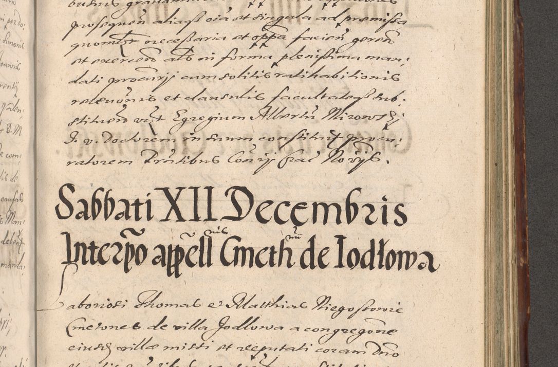 Zdjęcie nr 927 dla obiektu archiwalnego: Illustrissimo et Reverendissimo in Christo Patre Domino Domino Petro Tylicki Dei et Apostolice Sedis Gratia Episcopo Cracoviensis Duce Severiensis Acta actorum causarum sententiarum tam interloquutoriarum quam definitivarum decretorum obligationum, quietationum, recognitionum, constitutionum procuratorum etc. etc. coram Admodum Reverendo Domino Thoma Oborski I. V. Doctore Canonico Vicario in Spiritualibus et Officiali generali Cracoviensis in anno Domini Millesimo Sexcentessimo Decimoquarto Cuius Indictio duodecima Pontificus SS. D. N. D. Pauli Divina providentia Papae quinti Anno decimo foeliciter incipiunt