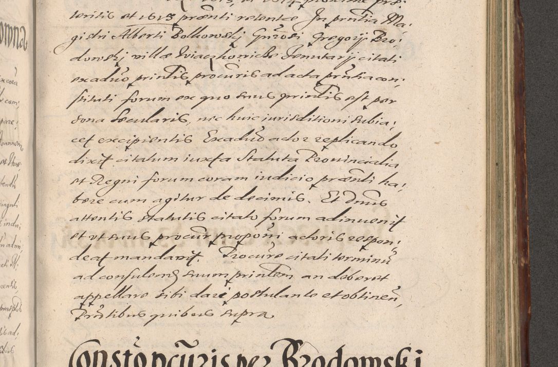 Zdjęcie nr 919 dla obiektu archiwalnego: Illustrissimo et Reverendissimo in Christo Patre Domino Domino Petro Tylicki Dei et Apostolice Sedis Gratia Episcopo Cracoviensis Duce Severiensis Acta actorum causarum sententiarum tam interloquutoriarum quam definitivarum decretorum obligationum, quietationum, recognitionum, constitutionum procuratorum etc. etc. coram Admodum Reverendo Domino Thoma Oborski I. V. Doctore Canonico Vicario in Spiritualibus et Officiali generali Cracoviensis in anno Domini Millesimo Sexcentessimo Decimoquarto Cuius Indictio duodecima Pontificus SS. D. N. D. Pauli Divina providentia Papae quinti Anno decimo foeliciter incipiunt