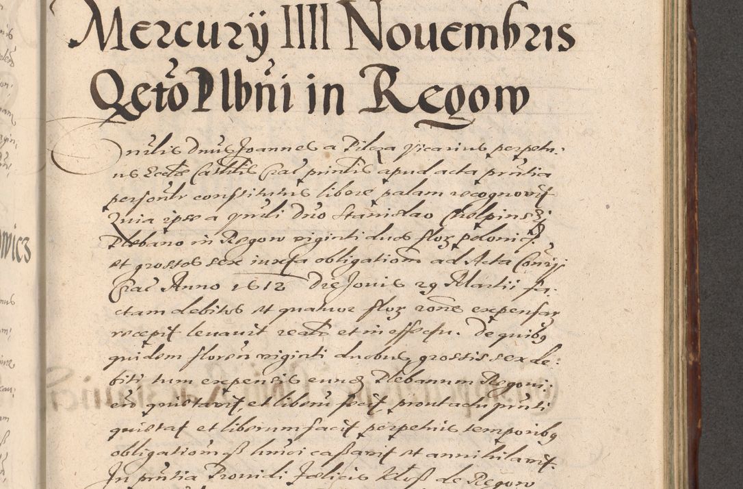 Zdjęcie nr 821 dla obiektu archiwalnego: Illustrissimo et Reverendissimo in Christo Patre Domino Domino Petro Tylicki Dei et Apostolice Sedis Gratia Episcopo Cracoviensis Duce Severiensis Acta actorum causarum sententiarum tam interloquutoriarum quam definitivarum decretorum obligationum, quietationum, recognitionum, constitutionum procuratorum etc. etc. coram Admodum Reverendo Domino Thoma Oborski I. V. Doctore Canonico Vicario in Spiritualibus et Officiali generali Cracoviensis in anno Domini Millesimo Sexcentessimo Decimoquarto Cuius Indictio duodecima Pontificus SS. D. N. D. Pauli Divina providentia Papae quinti Anno decimo foeliciter incipiunt