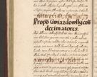 Zdjęcie nr 218 dla obiektu archiwalnego: Acta actorum causarum obligationum institutionum, decretorum, constitutionum, quietonum, resignonum, cessionum, accaeterarum, obseruonum tam iudicialium quam extraiudicialium coram Admondo Reverendo Domino Joanne Zerzynski Canonico, Vicario in Spiritualibus et Officiali generali Cracoviensis Iudice deputati per Illustrissimum ac Reverendissimum Dominum Martinum Szyszkowski Dei et Apostolice Sedis gratia Episcopum Cracoviensis ad Annum Domini Millesimum Sexcentesimum Decimum Septimum Indicatione quindecima Pontificus SS. D. N. D. Pauli Divina providentia Papae V. foeliciter moderni anno ipsus duodecimo continuantur