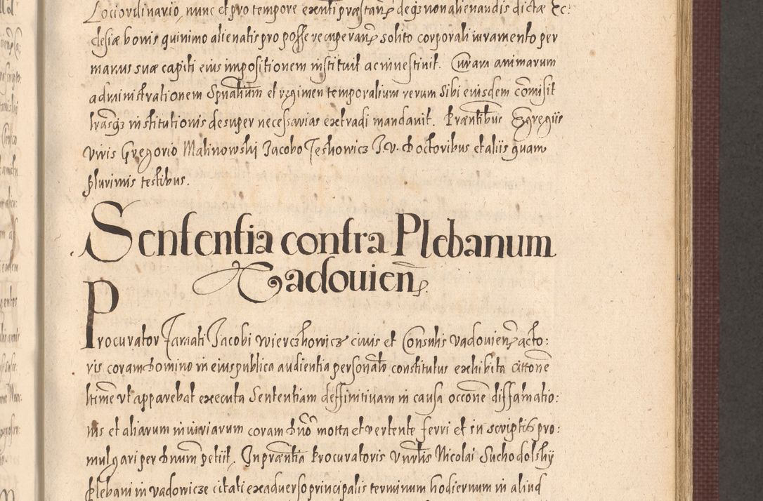 Zdjęcie nr 581 dla obiektu archiwalnego: Acta actorum causarum obligationum institutionum, decretorum, constitutionum, quietonum, resignonum, cessionum, accaeterarum, obseruonum tam iudicialium quam extraiudicialium coram Admondo Reverendo Domino Joanne Zerzynski Canonico, Vicario in Spiritualibus et Officiali generali Cracoviensis Iudice deputati per Illustrissimum ac Reverendissimum Dominum Martinum Szyszkowski Dei et Apostolice Sedis gratia Episcopum Cracoviensis ad Annum Domini Millesimum Sexcentesimum Decimum Septimum Indicatione quindecima Pontificus SS. D. N. D. Pauli Divina providentia Papae V. foeliciter moderni anno ipsus duodecimo continuantur
