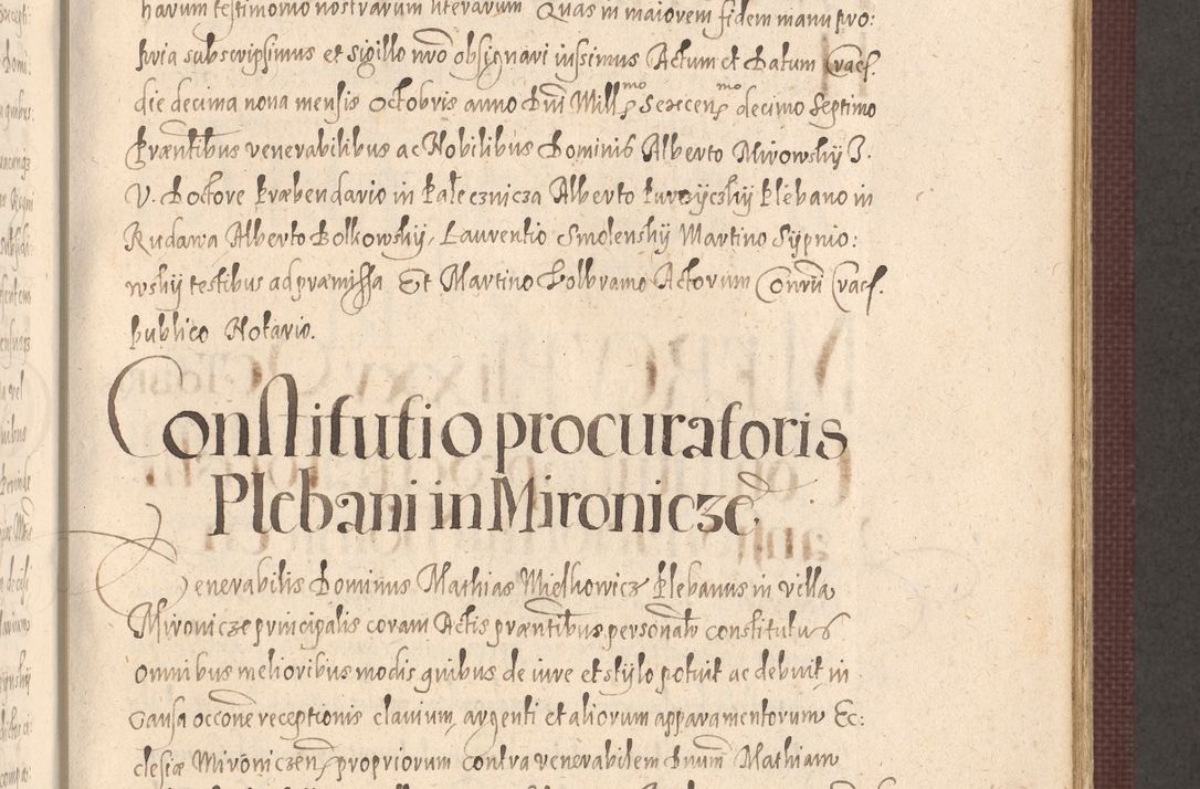 Zdjęcie nr 567 dla obiektu archiwalnego: Acta actorum causarum obligationum institutionum, decretorum, constitutionum, quietonum, resignonum, cessionum, accaeterarum, obseruonum tam iudicialium quam extraiudicialium coram Admondo Reverendo Domino Joanne Zerzynski Canonico, Vicario in Spiritualibus et Officiali generali Cracoviensis Iudice deputati per Illustrissimum ac Reverendissimum Dominum Martinum Szyszkowski Dei et Apostolice Sedis gratia Episcopum Cracoviensis ad Annum Domini Millesimum Sexcentesimum Decimum Septimum Indicatione quindecima Pontificus SS. D. N. D. Pauli Divina providentia Papae V. foeliciter moderni anno ipsus duodecimo continuantur