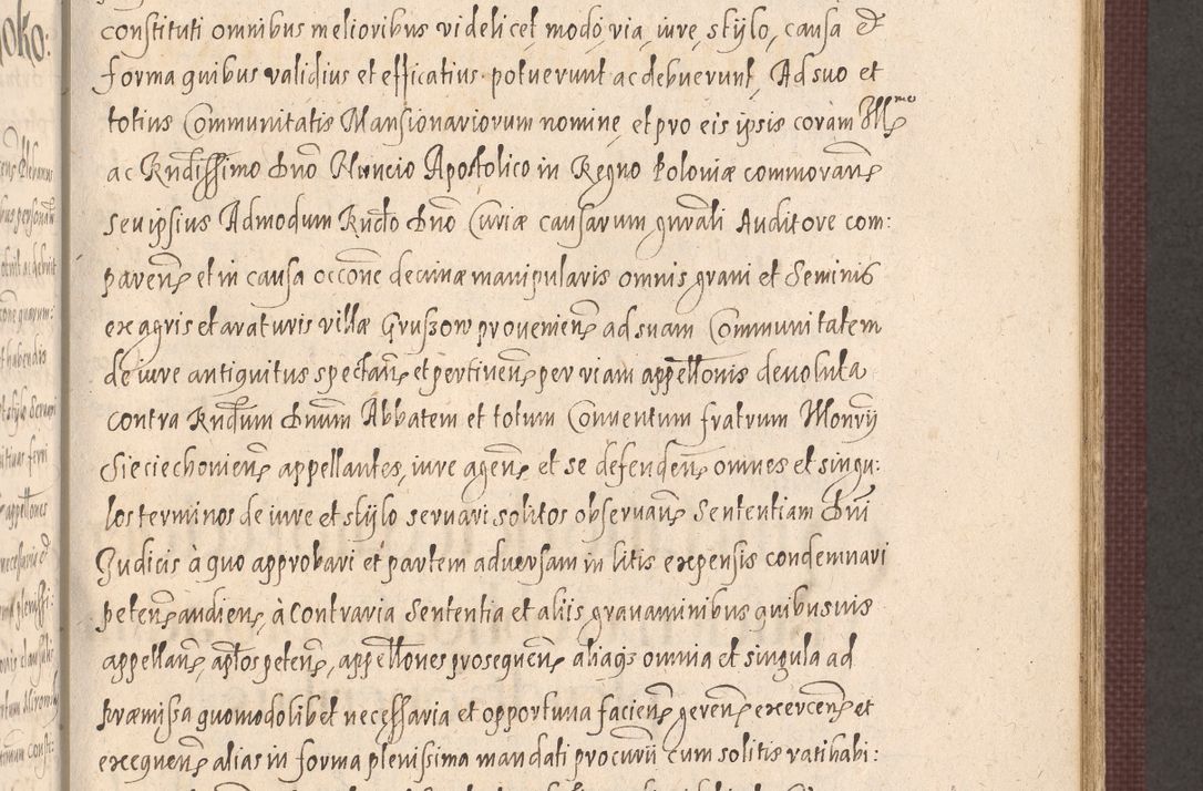 Zdjęcie nr 545 dla obiektu archiwalnego: Acta actorum causarum obligationum institutionum, decretorum, constitutionum, quietonum, resignonum, cessionum, accaeterarum, obseruonum tam iudicialium quam extraiudicialium coram Admondo Reverendo Domino Joanne Zerzynski Canonico, Vicario in Spiritualibus et Officiali generali Cracoviensis Iudice deputati per Illustrissimum ac Reverendissimum Dominum Martinum Szyszkowski Dei et Apostolice Sedis gratia Episcopum Cracoviensis ad Annum Domini Millesimum Sexcentesimum Decimum Septimum Indicatione quindecima Pontificus SS. D. N. D. Pauli Divina providentia Papae V. foeliciter moderni anno ipsus duodecimo continuantur