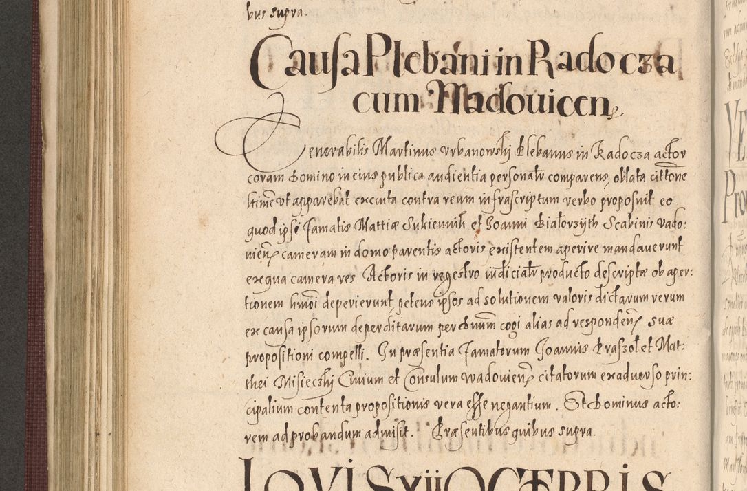 Zdjęcie nr 538 dla obiektu archiwalnego: Acta actorum causarum obligationum institutionum, decretorum, constitutionum, quietonum, resignonum, cessionum, accaeterarum, obseruonum tam iudicialium quam extraiudicialium coram Admondo Reverendo Domino Joanne Zerzynski Canonico, Vicario in Spiritualibus et Officiali generali Cracoviensis Iudice deputati per Illustrissimum ac Reverendissimum Dominum Martinum Szyszkowski Dei et Apostolice Sedis gratia Episcopum Cracoviensis ad Annum Domini Millesimum Sexcentesimum Decimum Septimum Indicatione quindecima Pontificus SS. D. N. D. Pauli Divina providentia Papae V. foeliciter moderni anno ipsus duodecimo continuantur