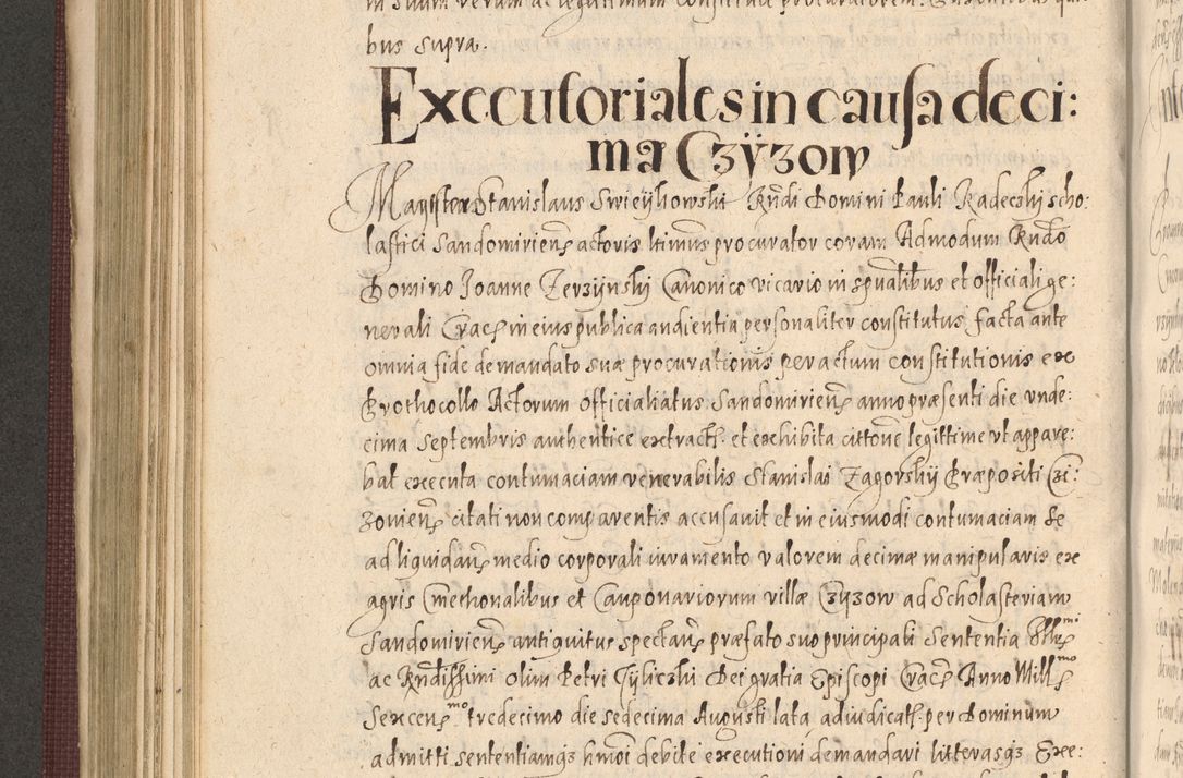 Zdjęcie nr 528 dla obiektu archiwalnego: Acta actorum causarum obligationum institutionum, decretorum, constitutionum, quietonum, resignonum, cessionum, accaeterarum, obseruonum tam iudicialium quam extraiudicialium coram Admondo Reverendo Domino Joanne Zerzynski Canonico, Vicario in Spiritualibus et Officiali generali Cracoviensis Iudice deputati per Illustrissimum ac Reverendissimum Dominum Martinum Szyszkowski Dei et Apostolice Sedis gratia Episcopum Cracoviensis ad Annum Domini Millesimum Sexcentesimum Decimum Septimum Indicatione quindecima Pontificus SS. D. N. D. Pauli Divina providentia Papae V. foeliciter moderni anno ipsus duodecimo continuantur