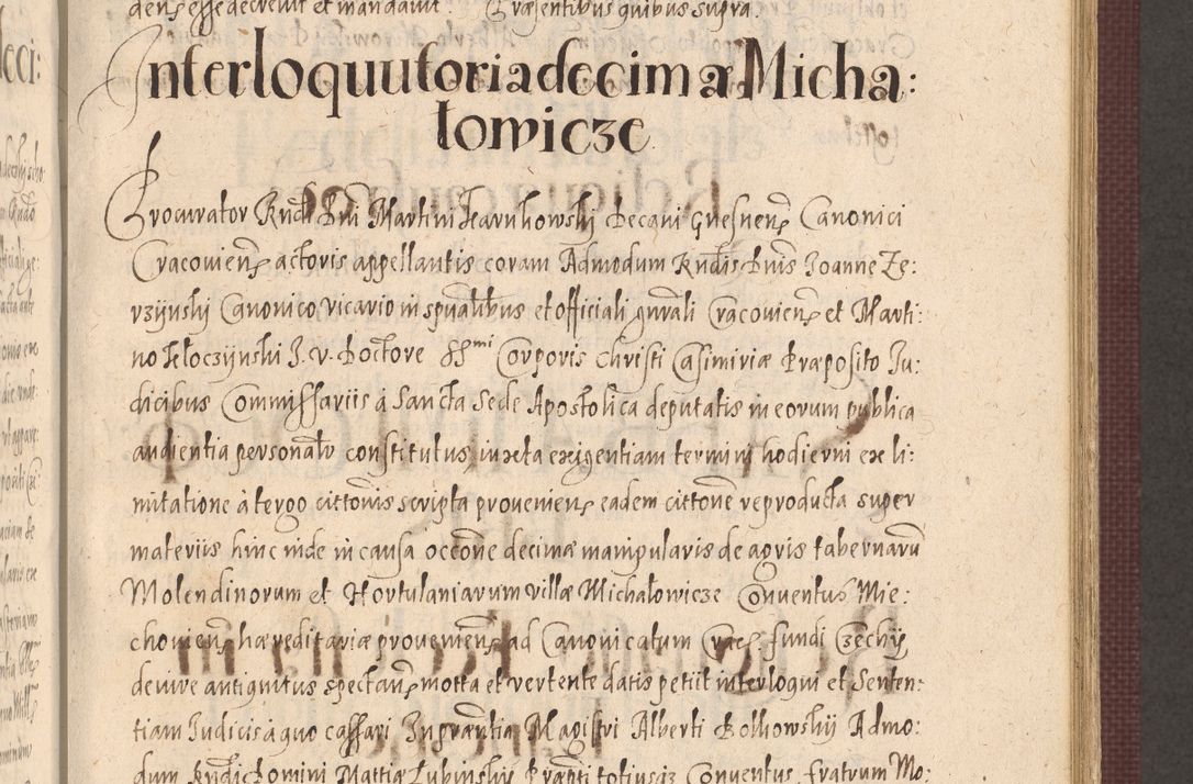 Zdjęcie nr 529 dla obiektu archiwalnego: Acta actorum causarum obligationum institutionum, decretorum, constitutionum, quietonum, resignonum, cessionum, accaeterarum, obseruonum tam iudicialium quam extraiudicialium coram Admondo Reverendo Domino Joanne Zerzynski Canonico, Vicario in Spiritualibus et Officiali generali Cracoviensis Iudice deputati per Illustrissimum ac Reverendissimum Dominum Martinum Szyszkowski Dei et Apostolice Sedis gratia Episcopum Cracoviensis ad Annum Domini Millesimum Sexcentesimum Decimum Septimum Indicatione quindecima Pontificus SS. D. N. D. Pauli Divina providentia Papae V. foeliciter moderni anno ipsus duodecimo continuantur