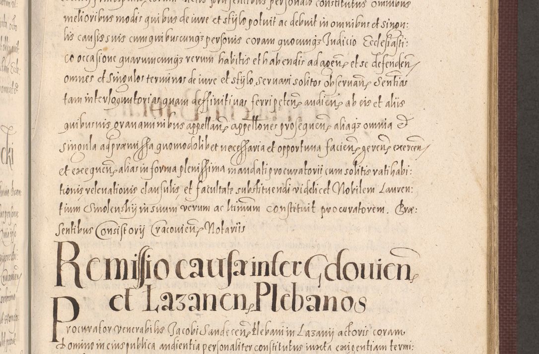 Zdjęcie nr 521 dla obiektu archiwalnego: Acta actorum causarum obligationum institutionum, decretorum, constitutionum, quietonum, resignonum, cessionum, accaeterarum, obseruonum tam iudicialium quam extraiudicialium coram Admondo Reverendo Domino Joanne Zerzynski Canonico, Vicario in Spiritualibus et Officiali generali Cracoviensis Iudice deputati per Illustrissimum ac Reverendissimum Dominum Martinum Szyszkowski Dei et Apostolice Sedis gratia Episcopum Cracoviensis ad Annum Domini Millesimum Sexcentesimum Decimum Septimum Indicatione quindecima Pontificus SS. D. N. D. Pauli Divina providentia Papae V. foeliciter moderni anno ipsus duodecimo continuantur