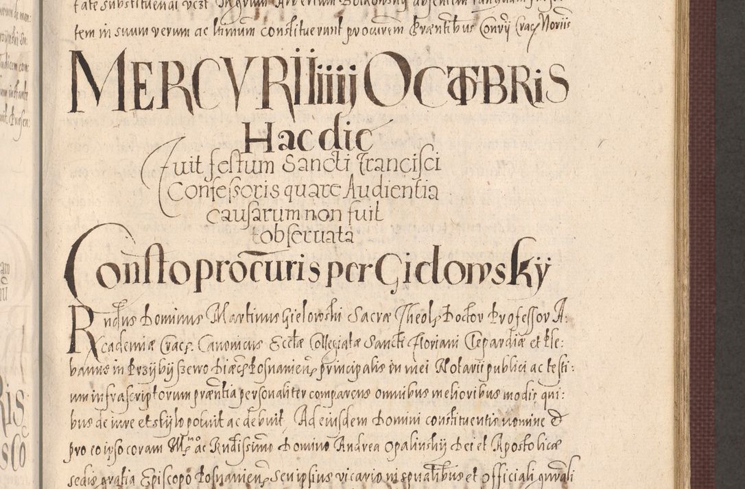 Zdjęcie nr 517 dla obiektu archiwalnego: Acta actorum causarum obligationum institutionum, decretorum, constitutionum, quietonum, resignonum, cessionum, accaeterarum, obseruonum tam iudicialium quam extraiudicialium coram Admondo Reverendo Domino Joanne Zerzynski Canonico, Vicario in Spiritualibus et Officiali generali Cracoviensis Iudice deputati per Illustrissimum ac Reverendissimum Dominum Martinum Szyszkowski Dei et Apostolice Sedis gratia Episcopum Cracoviensis ad Annum Domini Millesimum Sexcentesimum Decimum Septimum Indicatione quindecima Pontificus SS. D. N. D. Pauli Divina providentia Papae V. foeliciter moderni anno ipsus duodecimo continuantur