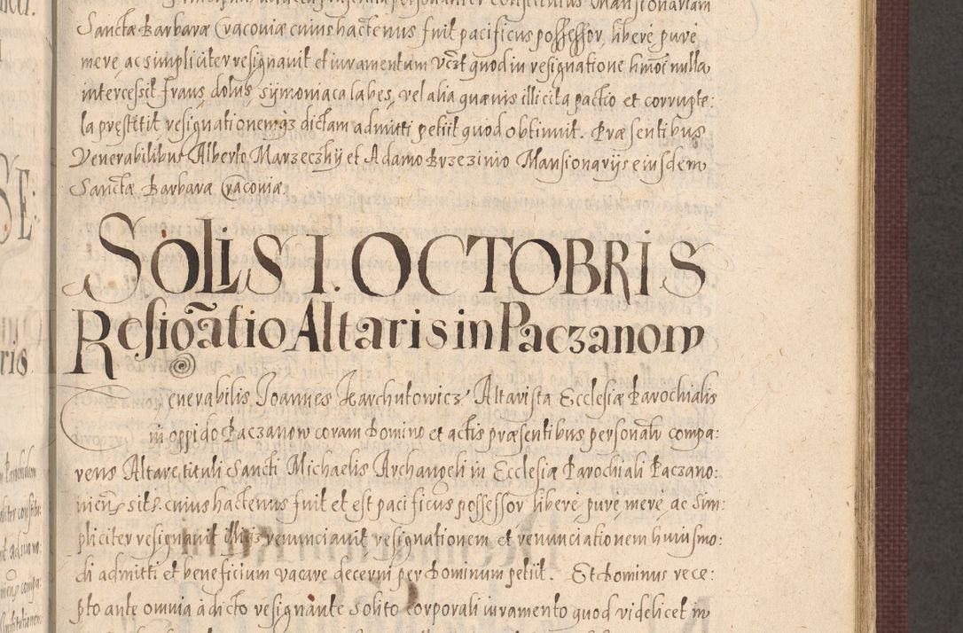 Zdjęcie nr 509 dla obiektu archiwalnego: Acta actorum causarum obligationum institutionum, decretorum, constitutionum, quietonum, resignonum, cessionum, accaeterarum, obseruonum tam iudicialium quam extraiudicialium coram Admondo Reverendo Domino Joanne Zerzynski Canonico, Vicario in Spiritualibus et Officiali generali Cracoviensis Iudice deputati per Illustrissimum ac Reverendissimum Dominum Martinum Szyszkowski Dei et Apostolice Sedis gratia Episcopum Cracoviensis ad Annum Domini Millesimum Sexcentesimum Decimum Septimum Indicatione quindecima Pontificus SS. D. N. D. Pauli Divina providentia Papae V. foeliciter moderni anno ipsus duodecimo continuantur