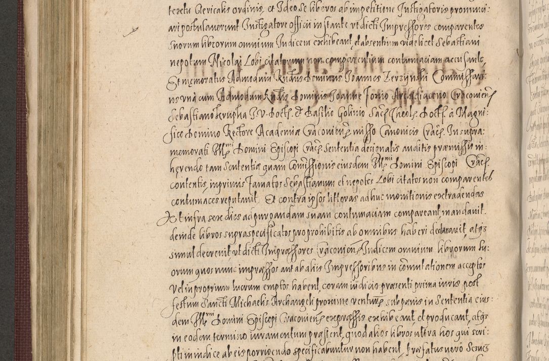 Zdjęcie nr 482 dla obiektu archiwalnego: Acta actorum causarum obligationum institutionum, decretorum, constitutionum, quietonum, resignonum, cessionum, accaeterarum, obseruonum tam iudicialium quam extraiudicialium coram Admondo Reverendo Domino Joanne Zerzynski Canonico, Vicario in Spiritualibus et Officiali generali Cracoviensis Iudice deputati per Illustrissimum ac Reverendissimum Dominum Martinum Szyszkowski Dei et Apostolice Sedis gratia Episcopum Cracoviensis ad Annum Domini Millesimum Sexcentesimum Decimum Septimum Indicatione quindecima Pontificus SS. D. N. D. Pauli Divina providentia Papae V. foeliciter moderni anno ipsus duodecimo continuantur