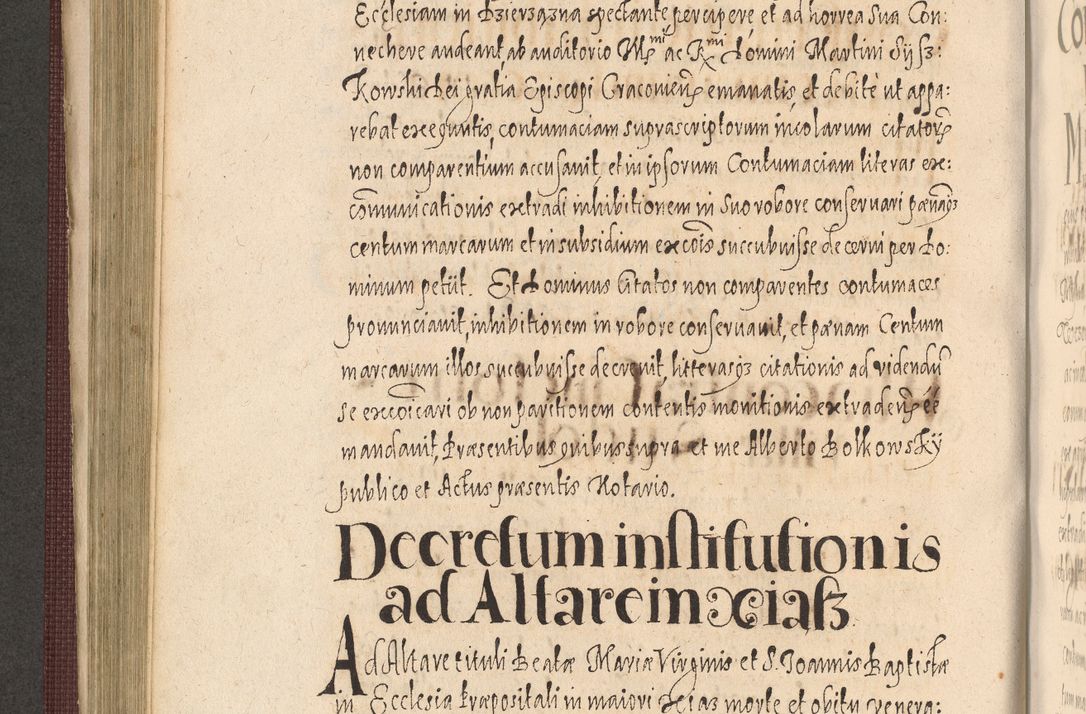 Zdjęcie nr 422 dla obiektu archiwalnego: Acta actorum causarum obligationum institutionum, decretorum, constitutionum, quietonum, resignonum, cessionum, accaeterarum, obseruonum tam iudicialium quam extraiudicialium coram Admondo Reverendo Domino Joanne Zerzynski Canonico, Vicario in Spiritualibus et Officiali generali Cracoviensis Iudice deputati per Illustrissimum ac Reverendissimum Dominum Martinum Szyszkowski Dei et Apostolice Sedis gratia Episcopum Cracoviensis ad Annum Domini Millesimum Sexcentesimum Decimum Septimum Indicatione quindecima Pontificus SS. D. N. D. Pauli Divina providentia Papae V. foeliciter moderni anno ipsus duodecimo continuantur
