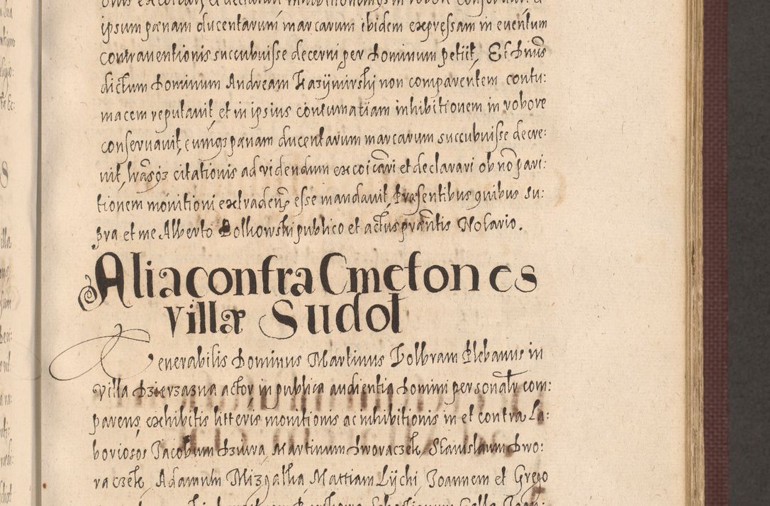 Zdjęcie nr 421 dla obiektu archiwalnego: Acta actorum causarum obligationum institutionum, decretorum, constitutionum, quietonum, resignonum, cessionum, accaeterarum, obseruonum tam iudicialium quam extraiudicialium coram Admondo Reverendo Domino Joanne Zerzynski Canonico, Vicario in Spiritualibus et Officiali generali Cracoviensis Iudice deputati per Illustrissimum ac Reverendissimum Dominum Martinum Szyszkowski Dei et Apostolice Sedis gratia Episcopum Cracoviensis ad Annum Domini Millesimum Sexcentesimum Decimum Septimum Indicatione quindecima Pontificus SS. D. N. D. Pauli Divina providentia Papae V. foeliciter moderni anno ipsus duodecimo continuantur