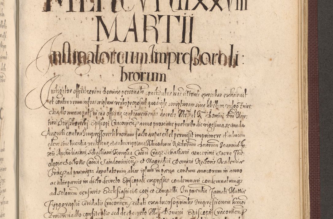 Zdjęcie nr 797 dla obiektu archiwalnego: Acta actorum causarum obligationum institutionum, decretorum, constitutionum, quietonum, resignonum, cessionum, accaeterarum, obseruonum tam iudicialium quam extraiudicialium coram Admondo Reverendo Domino Joanne Zerzynski Canonico, Vicario in Spiritualibus et Officiali generali Cracoviensis Iudice deputati per Illustrissimum ac Reverendissimum Dominum Martinum Szyszkowski Dei et Apostolice Sedis gratia Episcopum Cracoviensis ad Annum Domini Millesimum Sexcentesimum Decimum Septimum Indicatione quindecima Pontificus SS. D. N. D. Pauli Divina providentia Papae V. foeliciter moderni anno ipsus duodecimo continuantur