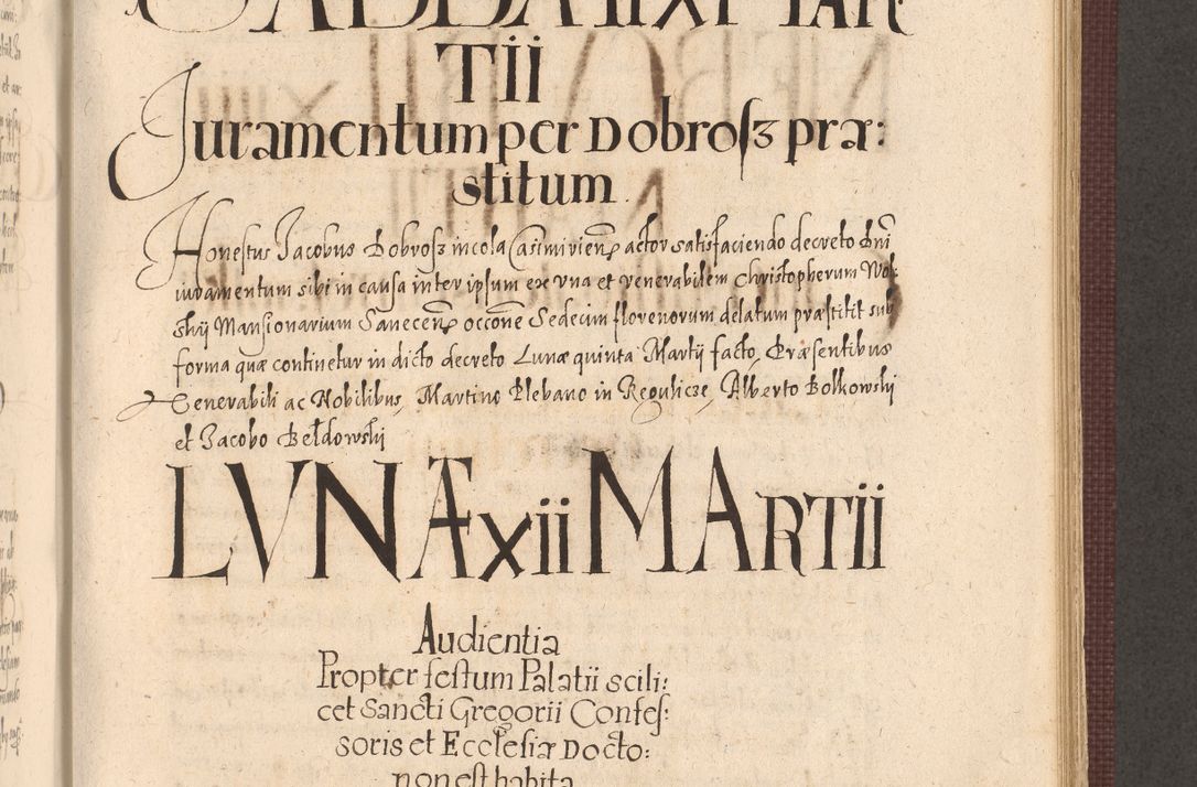 Zdjęcie nr 777 dla obiektu archiwalnego: Acta actorum causarum obligationum institutionum, decretorum, constitutionum, quietonum, resignonum, cessionum, accaeterarum, obseruonum tam iudicialium quam extraiudicialium coram Admondo Reverendo Domino Joanne Zerzynski Canonico, Vicario in Spiritualibus et Officiali generali Cracoviensis Iudice deputati per Illustrissimum ac Reverendissimum Dominum Martinum Szyszkowski Dei et Apostolice Sedis gratia Episcopum Cracoviensis ad Annum Domini Millesimum Sexcentesimum Decimum Septimum Indicatione quindecima Pontificus SS. D. N. D. Pauli Divina providentia Papae V. foeliciter moderni anno ipsus duodecimo continuantur